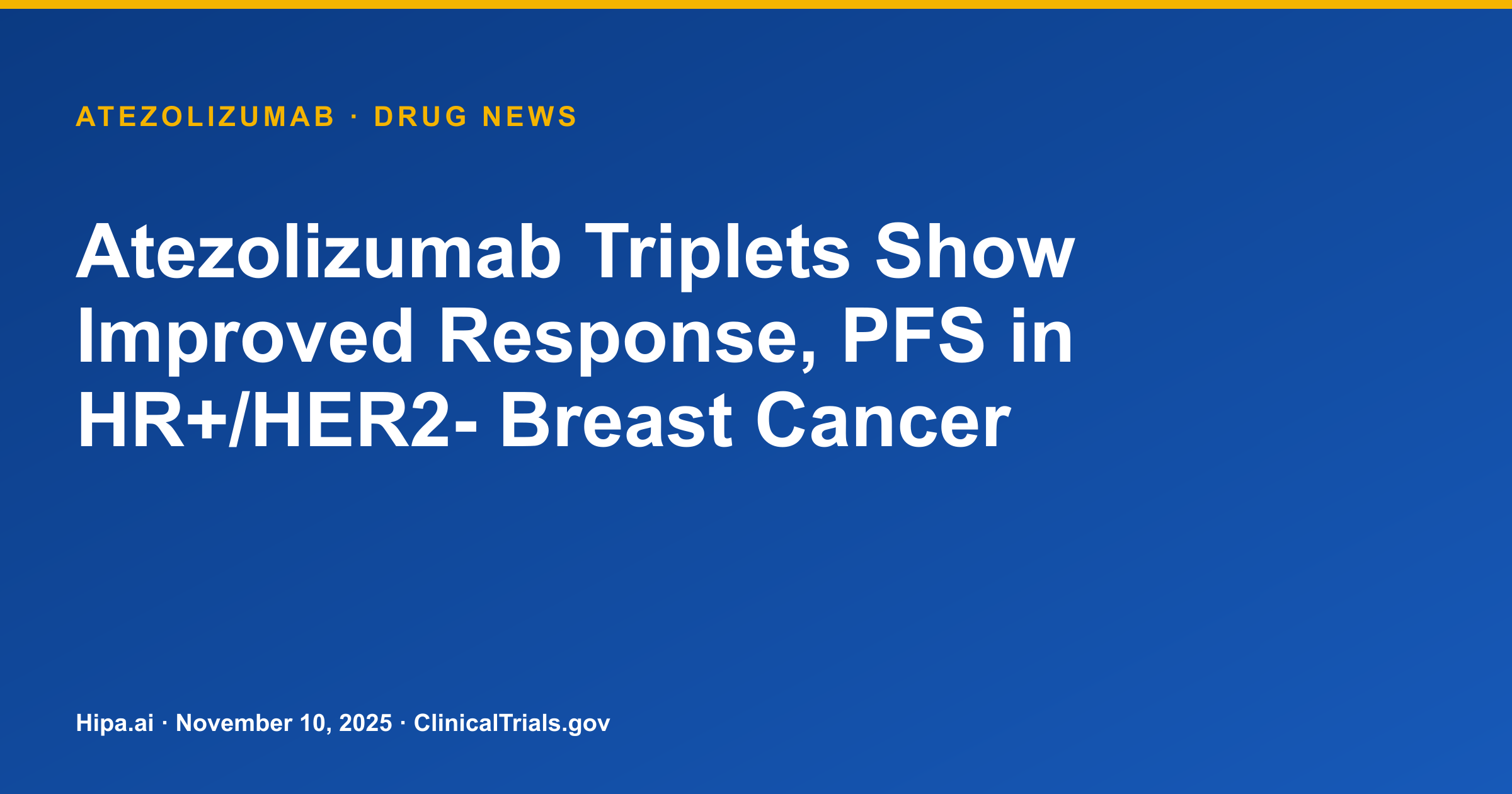 Atezolizumab Triplets Show Improved Response, PFS in HR+/HER2- Breast Cancer — research update card