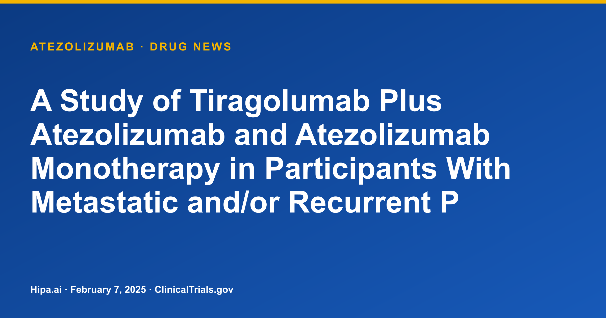 Atezolizumab Combination Shows Improved Response in Cervical Cancer Trial — drug news card