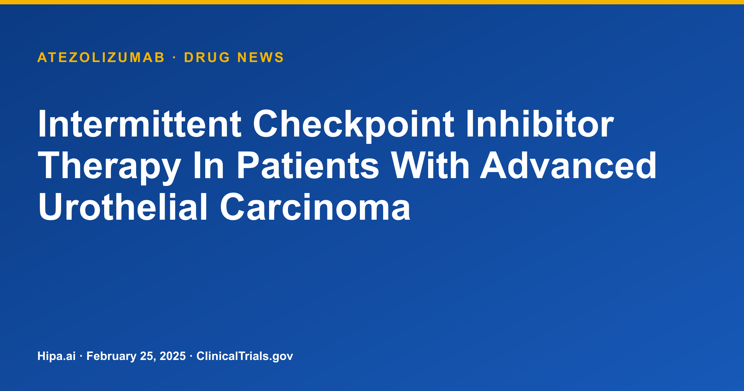 Atezolizumab Intermittent Therapy Shows Sustained Response in Urothelial… — drug news card