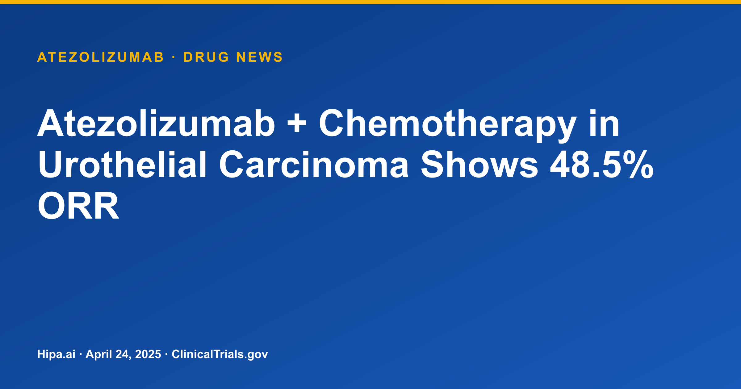 Atezolizumab + Chemotherapy in Urothelial Carcinoma Shows 48.5% ORR — drug news card