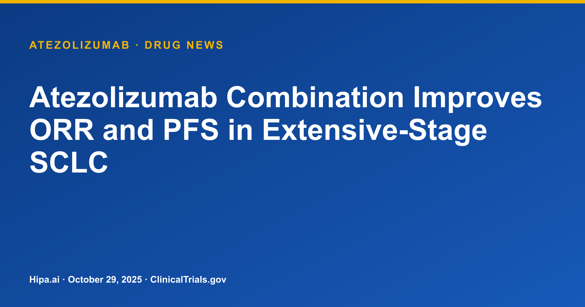 Atezolizumab Combination Improves ORR and PFS in Extensive-Stage SCLC — drug news card