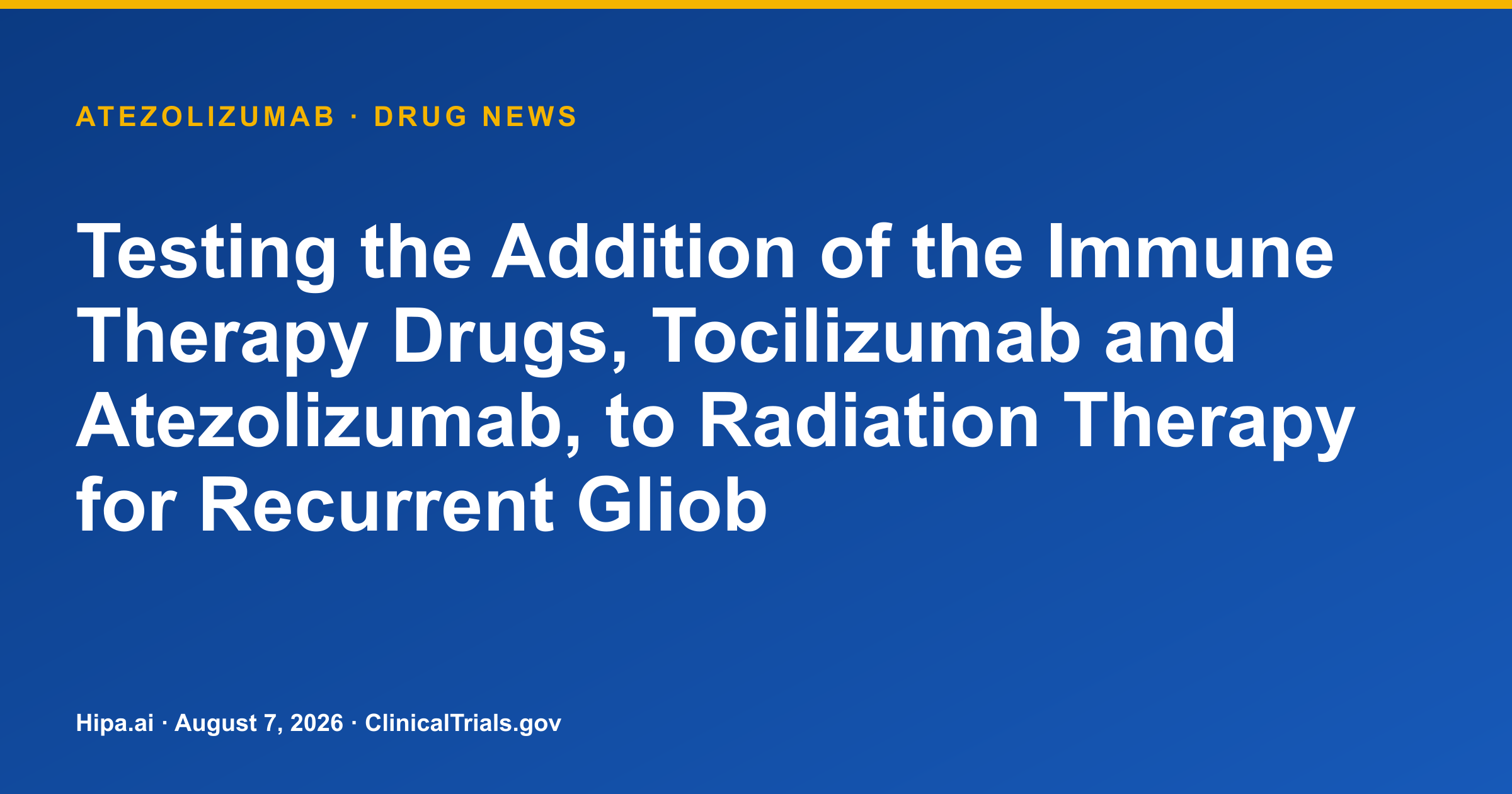 Atezolizumab trial posts recurrent glioblastoma results — drug news card