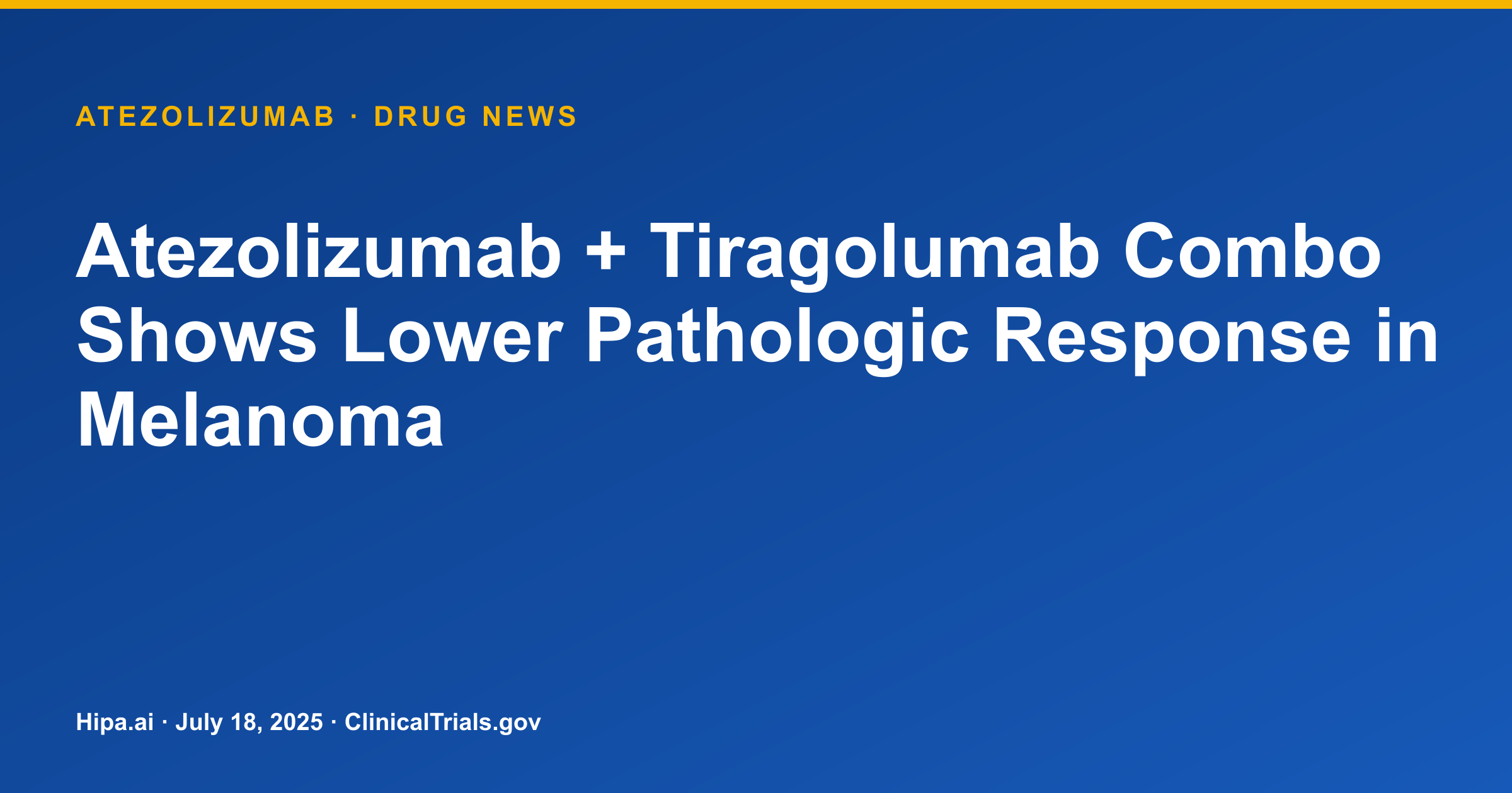 Atezolizumab + Tiragolumab Combo Shows Lower Pathologic Response in Melanoma — research update card