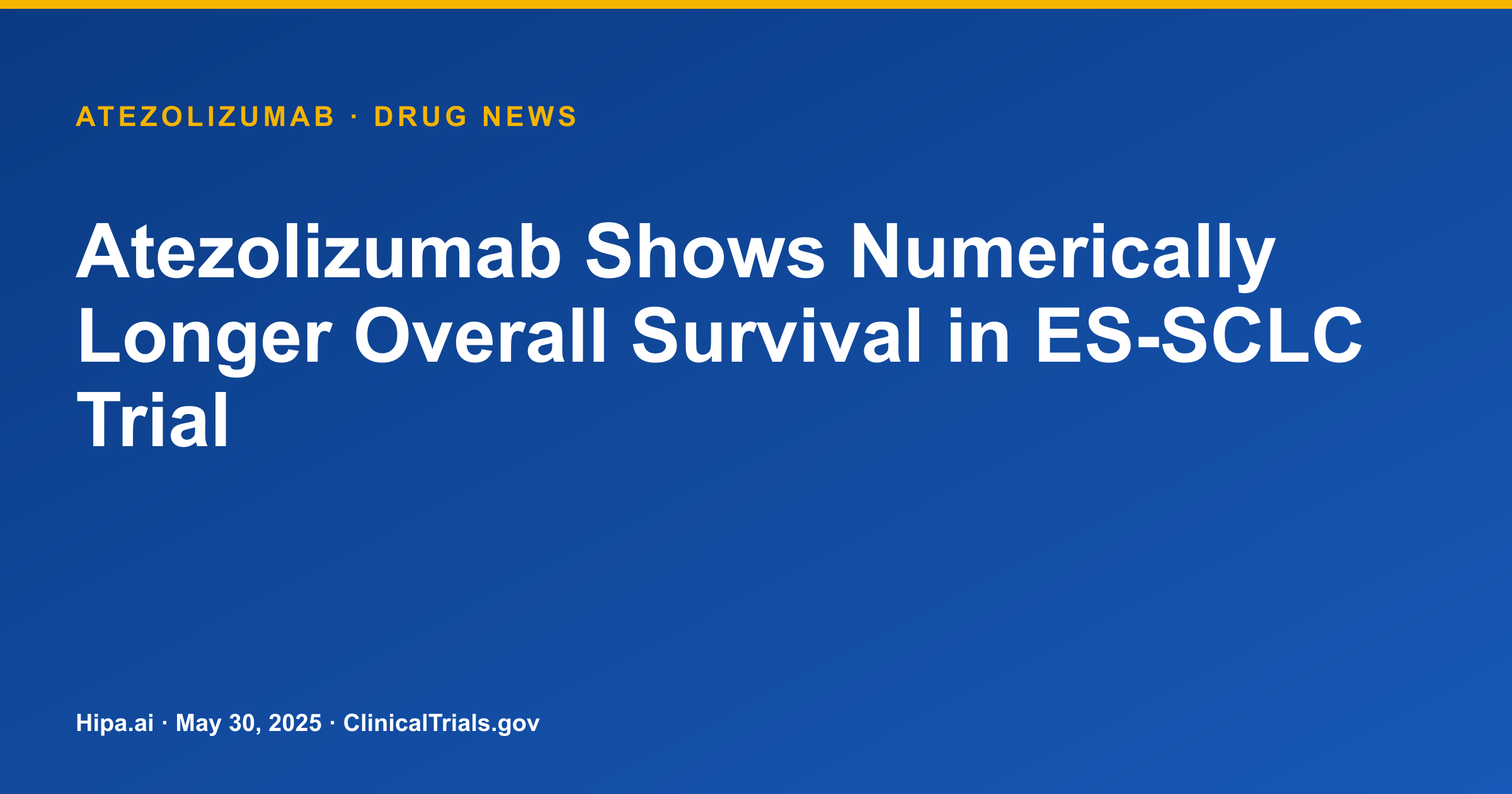 Atezolizumab Shows Numerically Longer Overall Survival in ES-SCLC Trial — drug news card