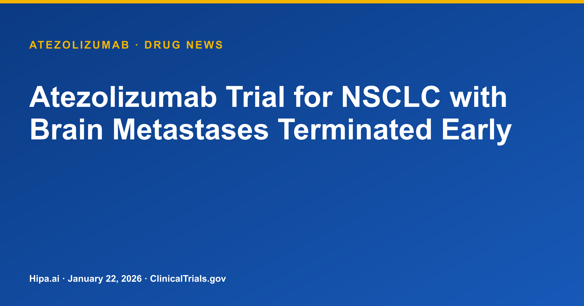 Atezolizumab Trial for NSCLC with Brain Metastases Terminated Early — research update card