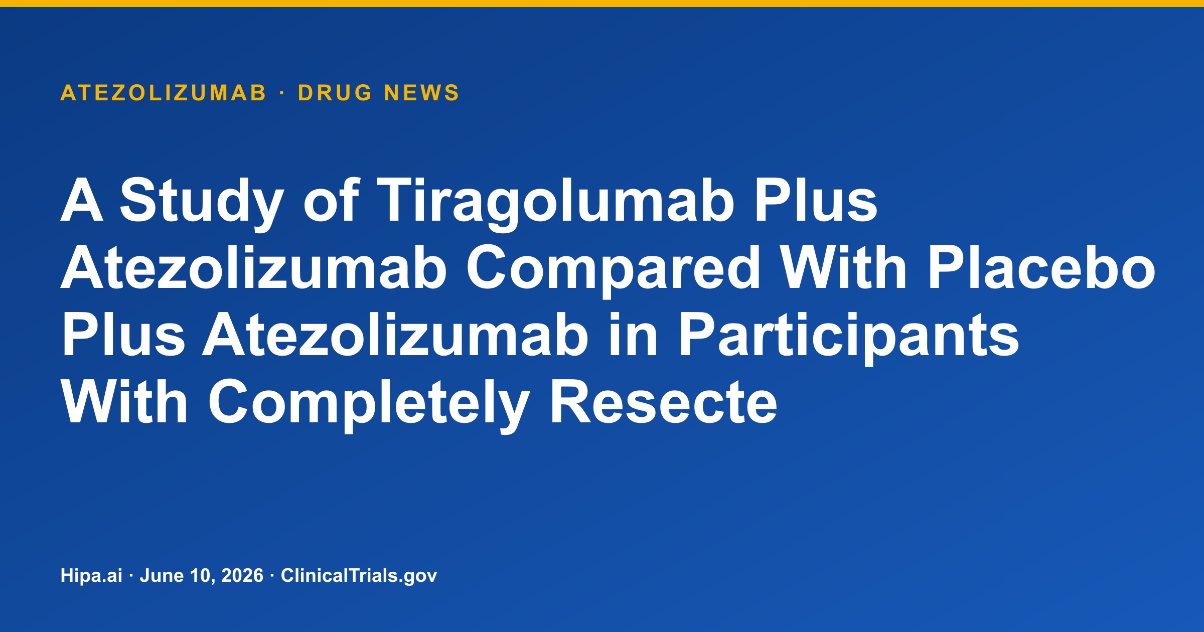 Atezolizumab NSCLC Trial Terminated; Adverse Event Counts Posted — drug news card