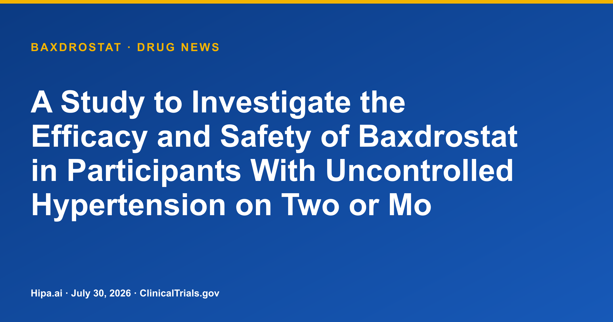 Baxdrostat Phase 3 Trial Shows Significant SBP Reduction in Resistant… — drug news card