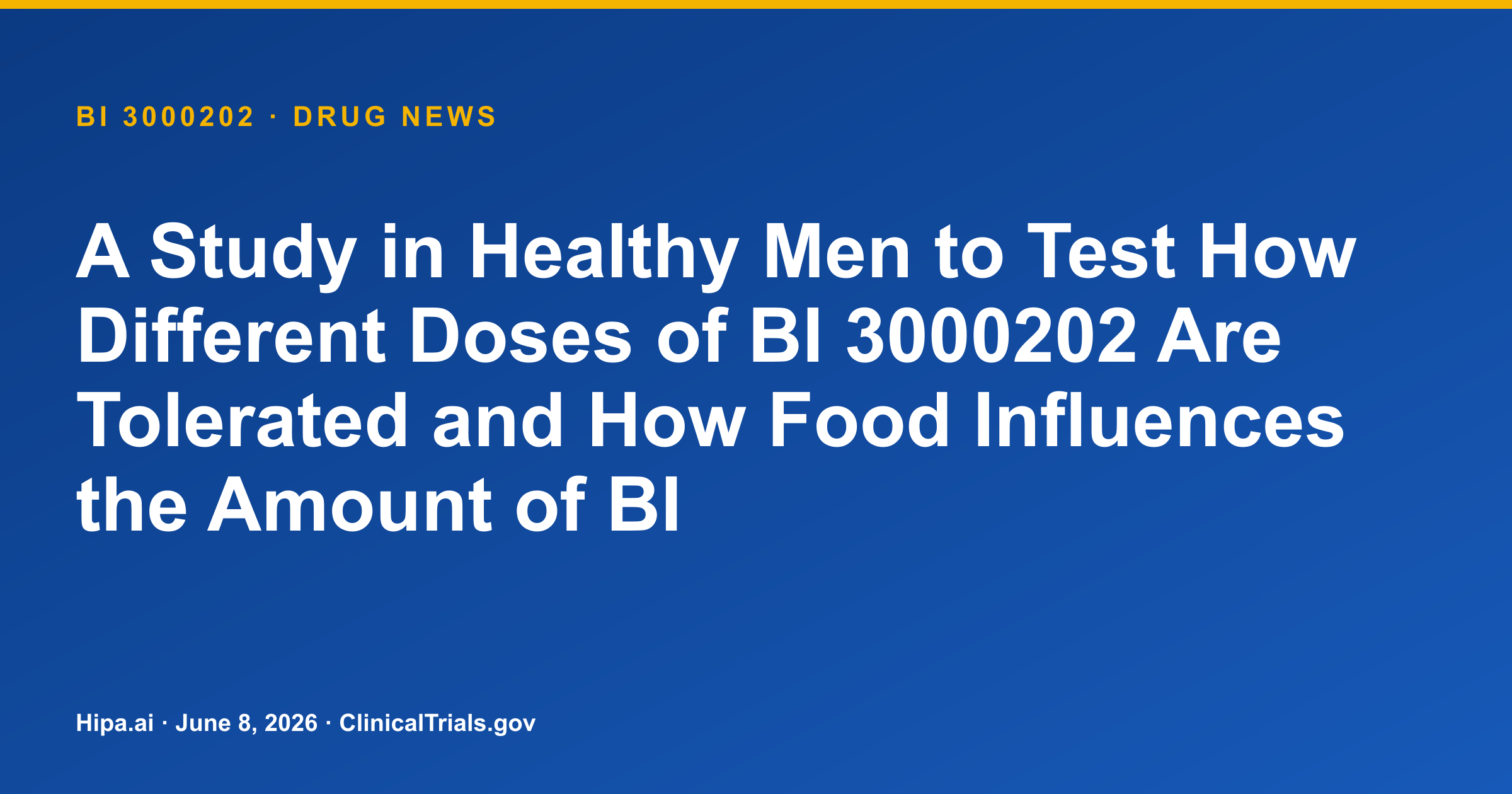BI 3000202 Phase 1 Study in Healthy Men Reports Safety and PK Food Effect — drug news card