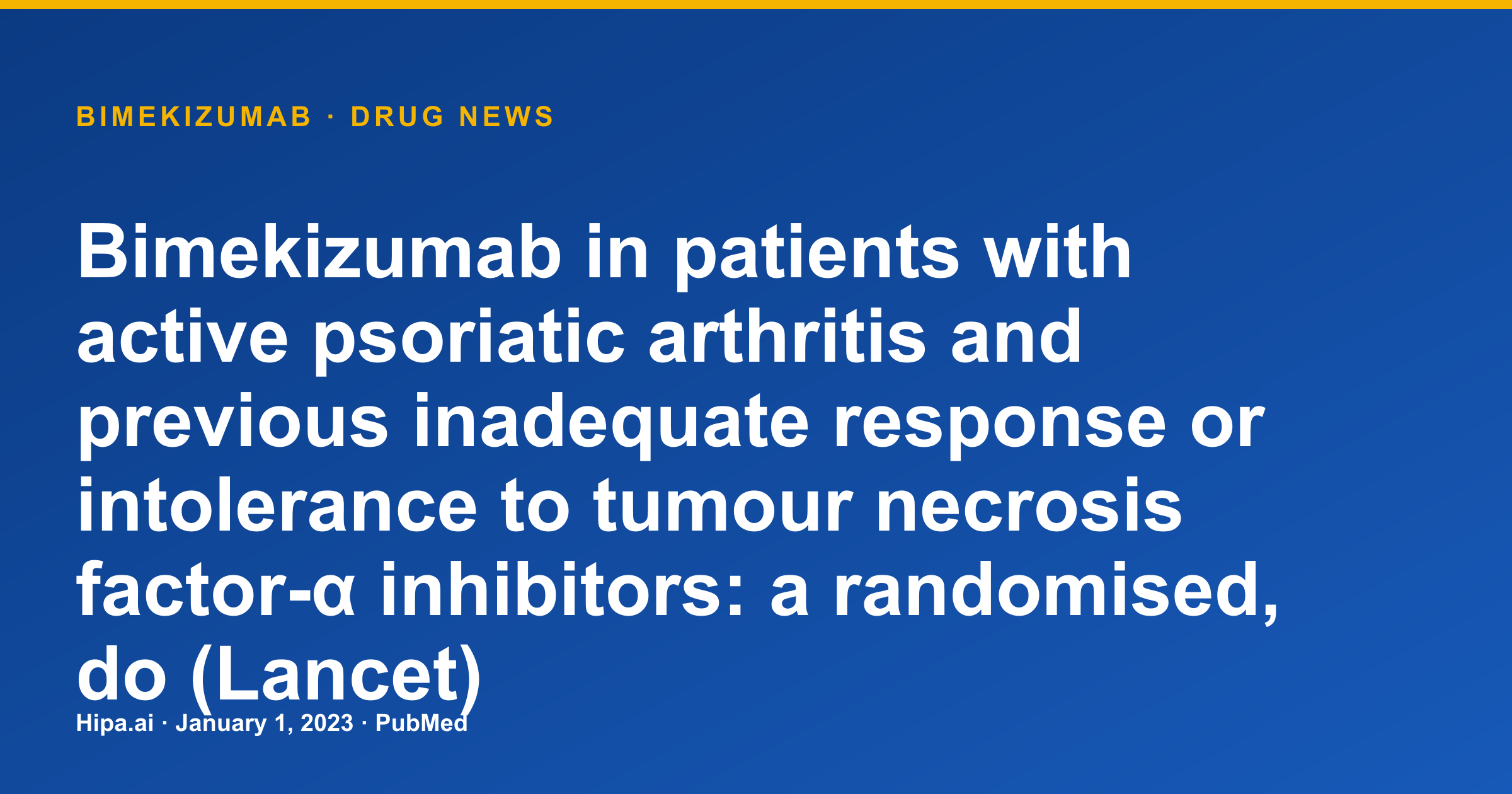 Bimekizumab for Psoriatic Arthritis: Efficacy and Safety Study Published — drug news card