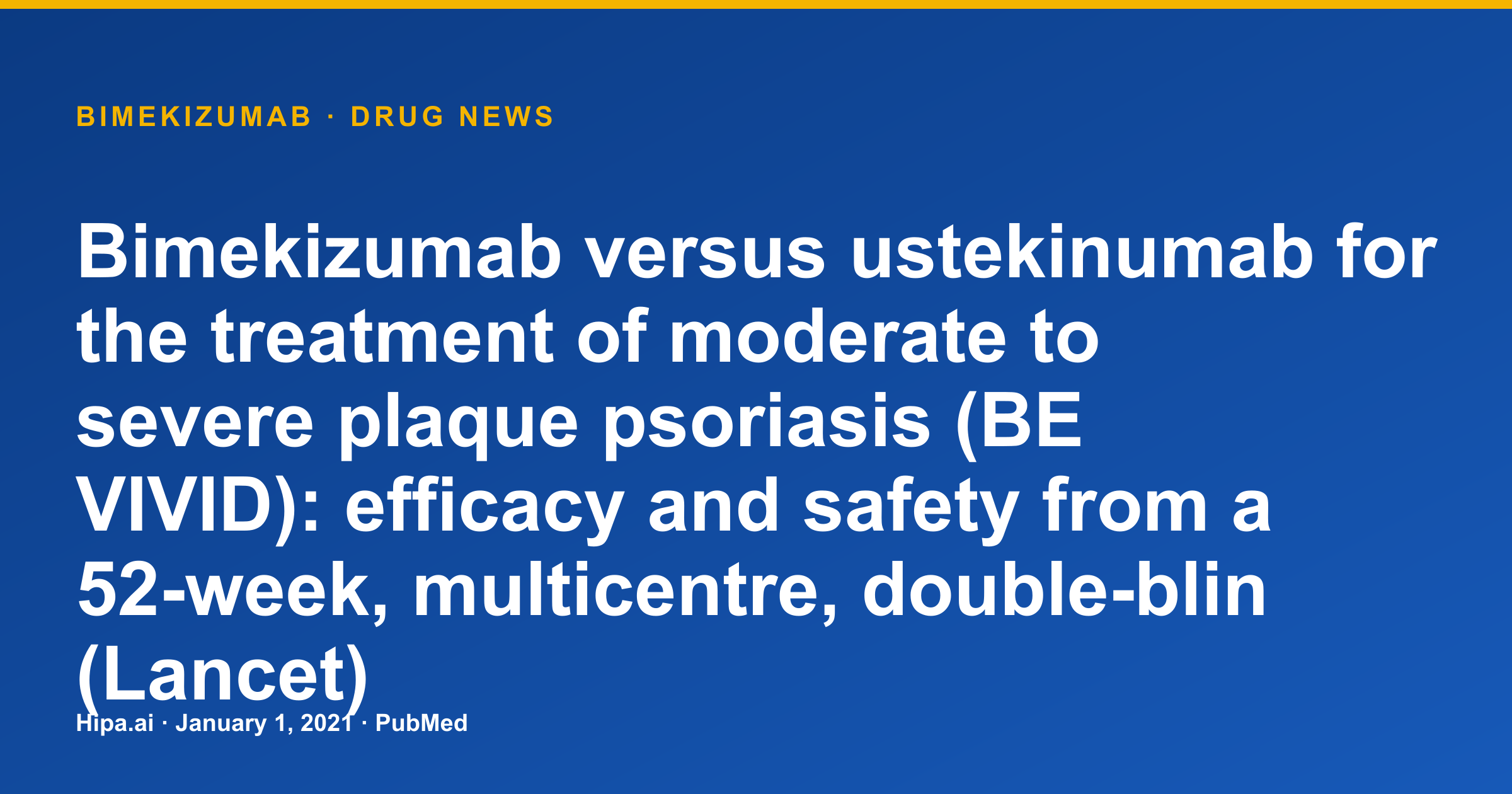 Bimekizumab Shows Efficacy and Safety vs. Ustekinumab for Moderate to Severe… — drug news card