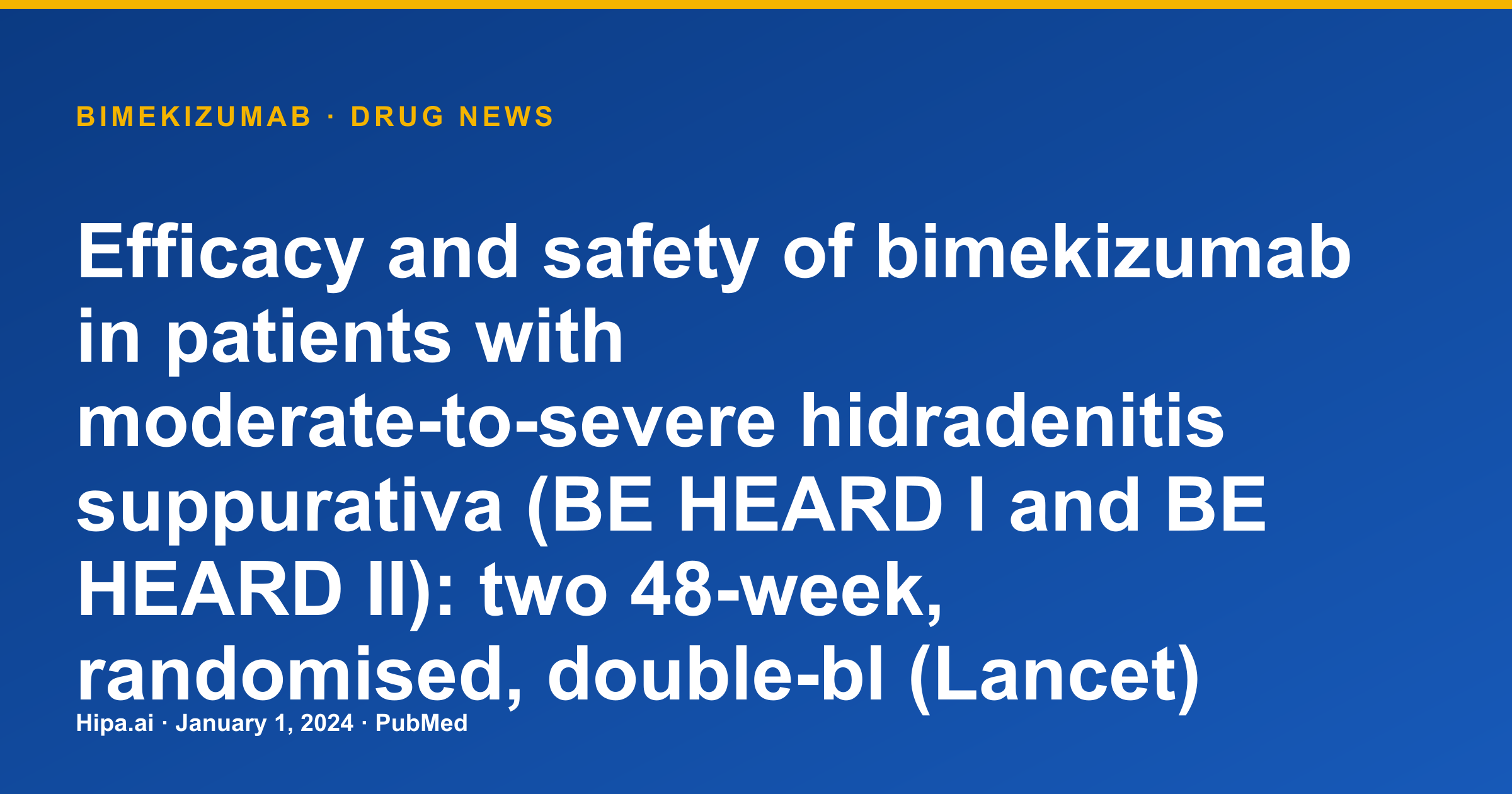 Bimekizumab Efficacy and Safety Data Published for Hidradenitis Suppurativa — drug news card