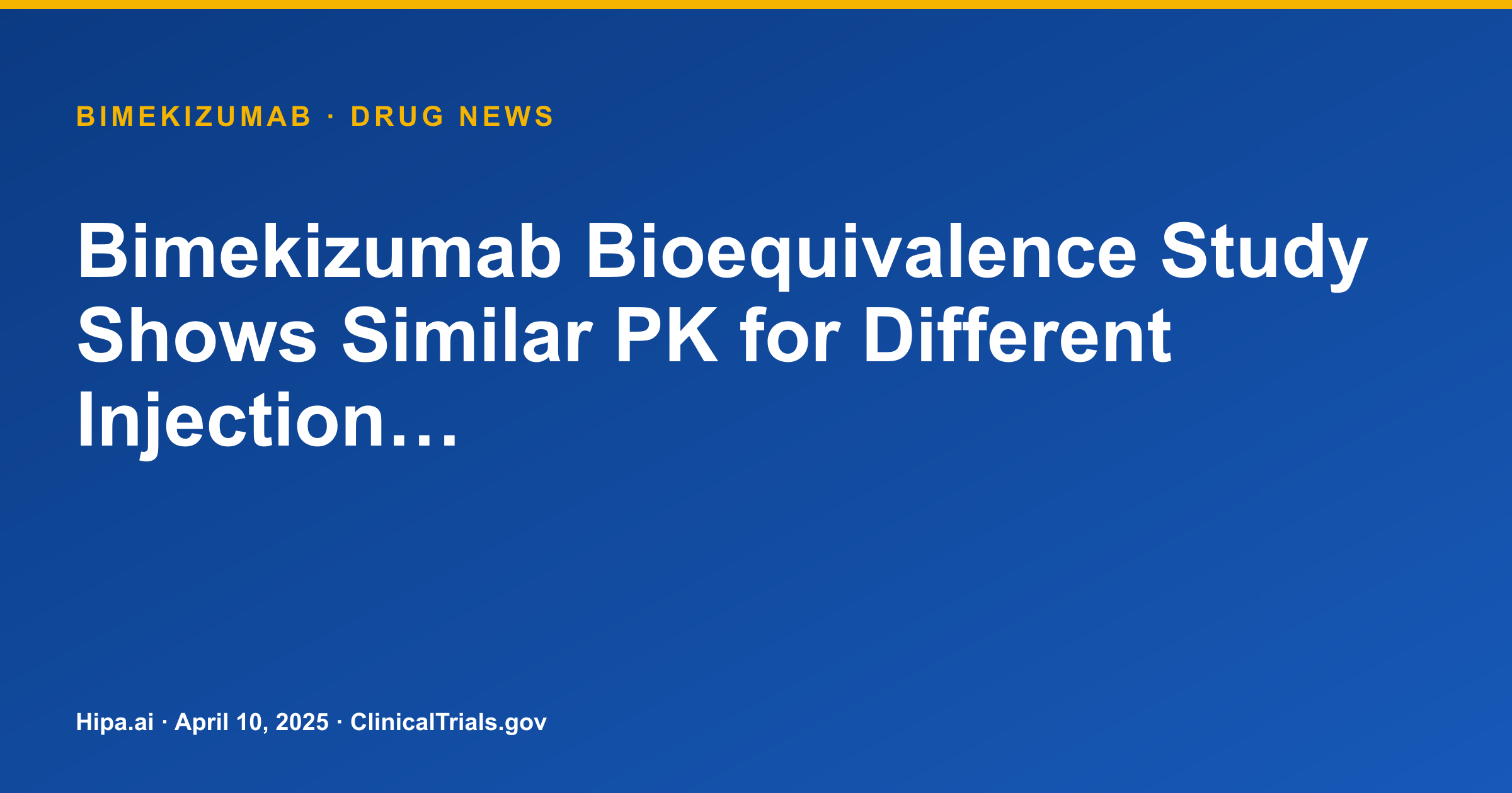 Bimekizumab Bioequivalence Study Shows Similar PK for Different Injection… — drug news card