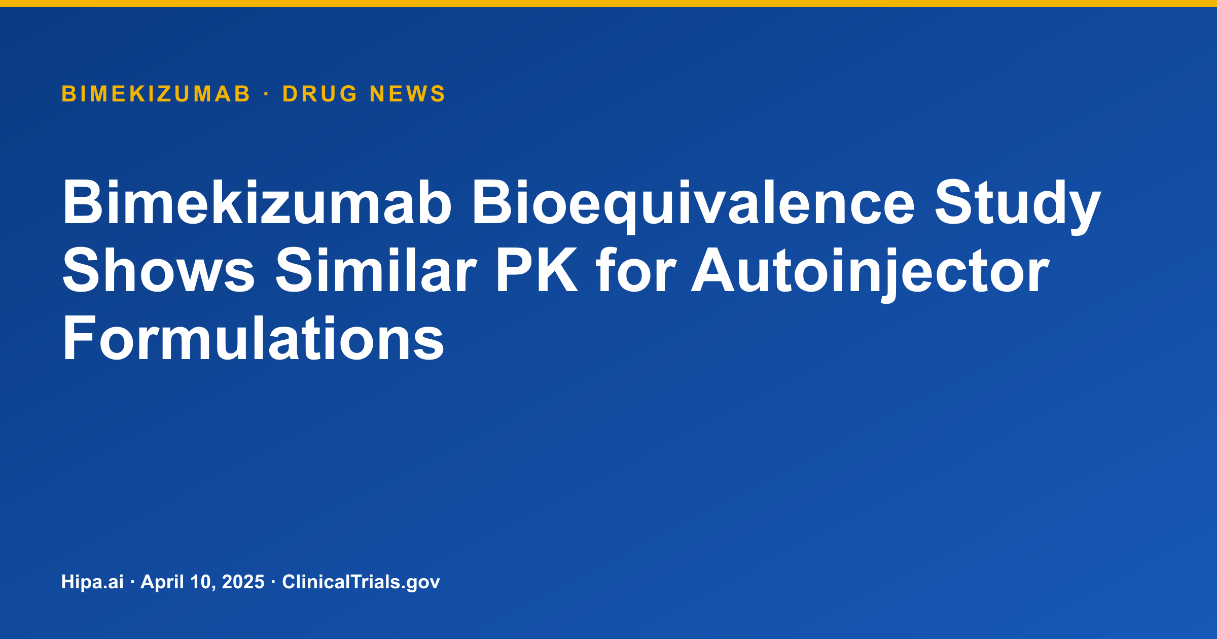 Bimekizumab Bioequivalence Study Shows Similar PK for Autoinjector Formulations — drug news card