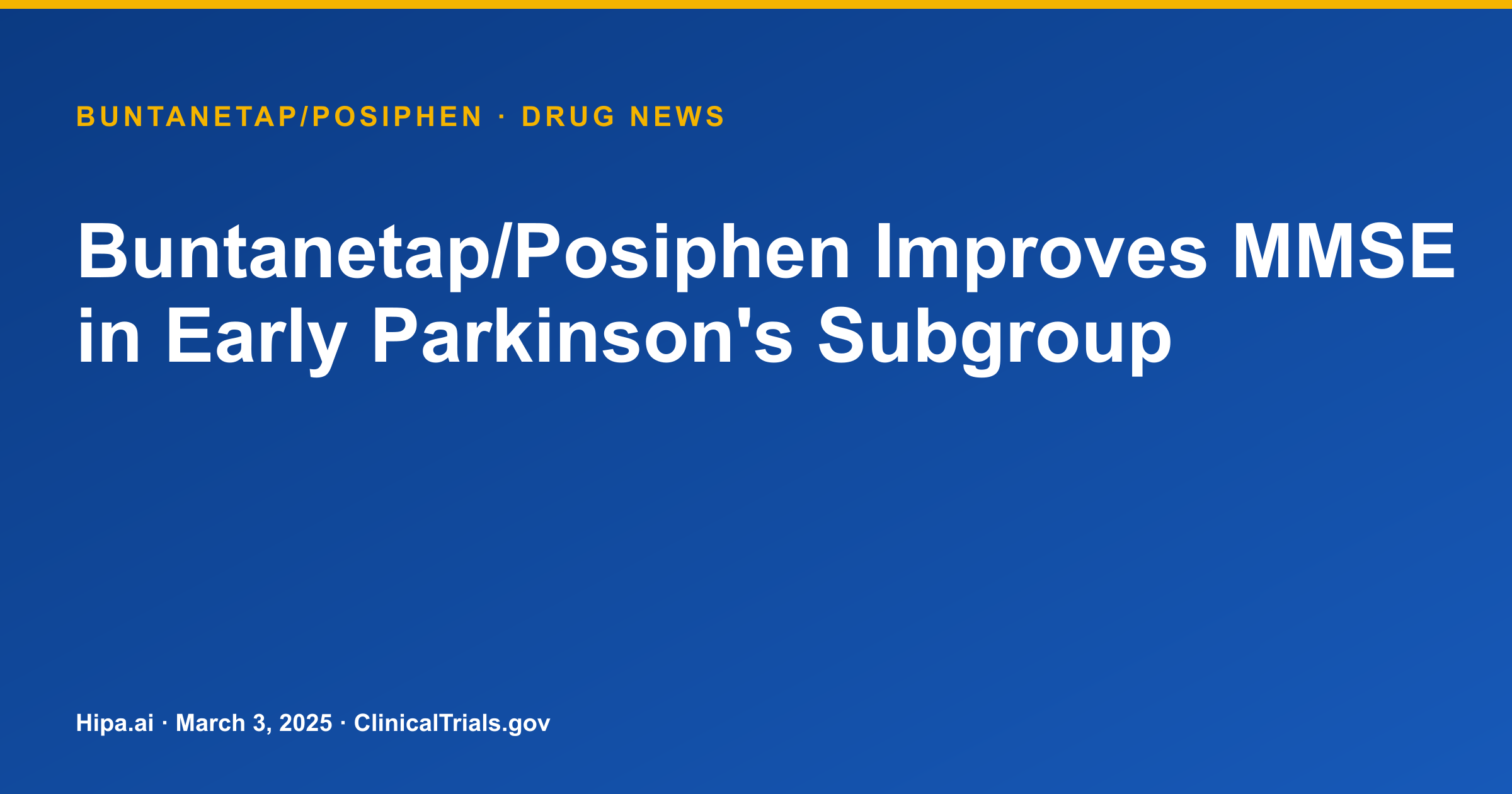 Buntanetap/Posiphen Improves MMSE in Early Parkinson's Subgroup — drug news card