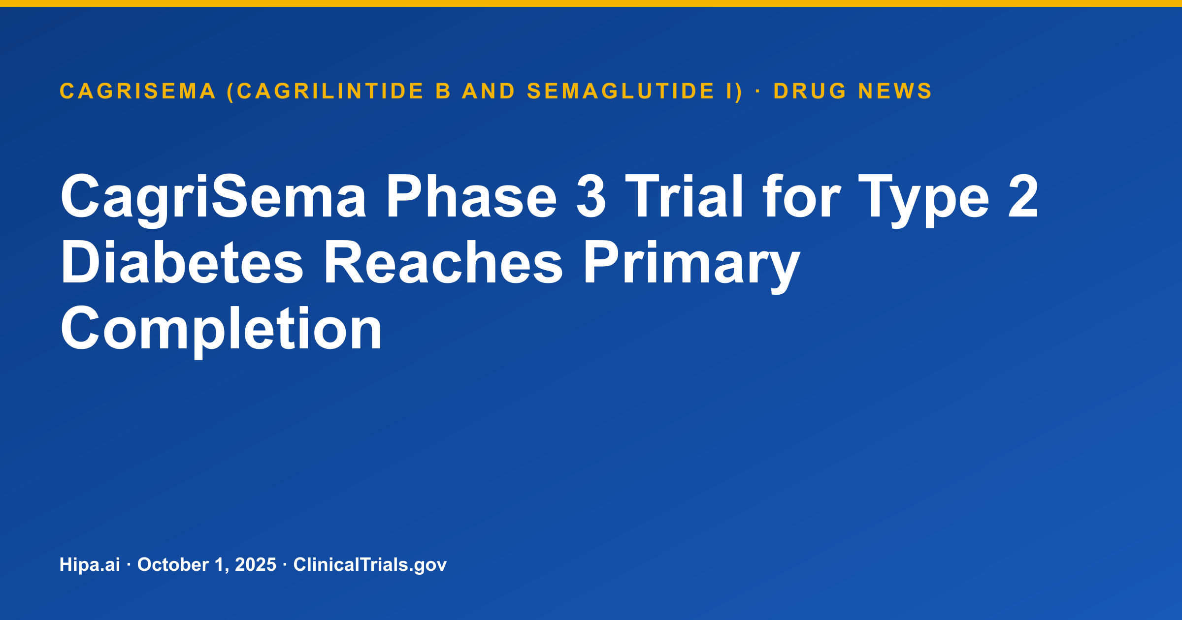 cagrilintide semaglutide combination cagrisema phase 3 2025 CagriSema Phase 3 Trial for Type 2 Diabetes Reaches Primary Completion