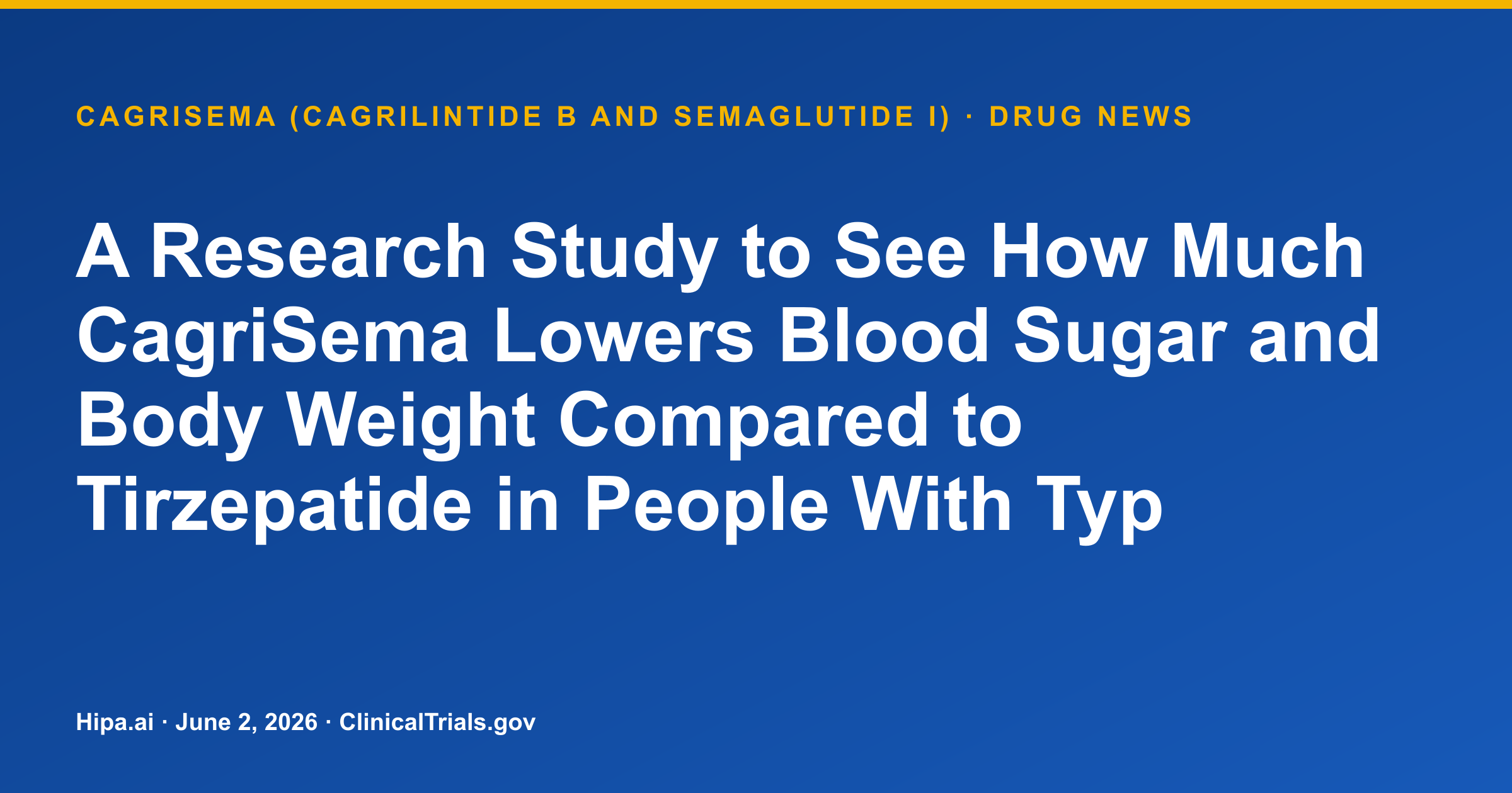 CagriSema Phase 3 Trial for Type 2 Diabetes Reaches Primary Completion — drug news card