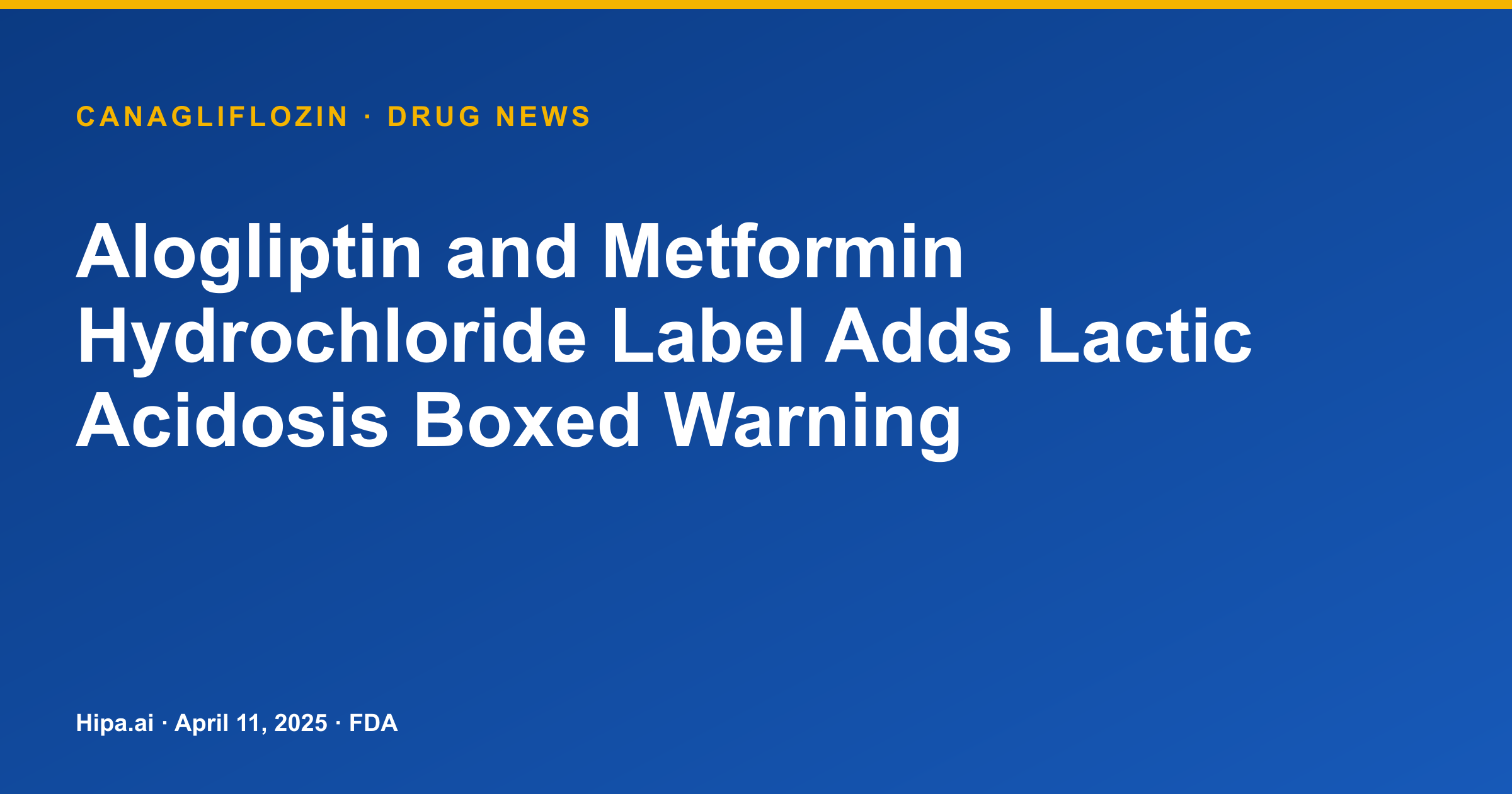 Alogliptin and Metformin Hydrochloride Label Adds Lactic Acidosis Boxed Warning — drug news card