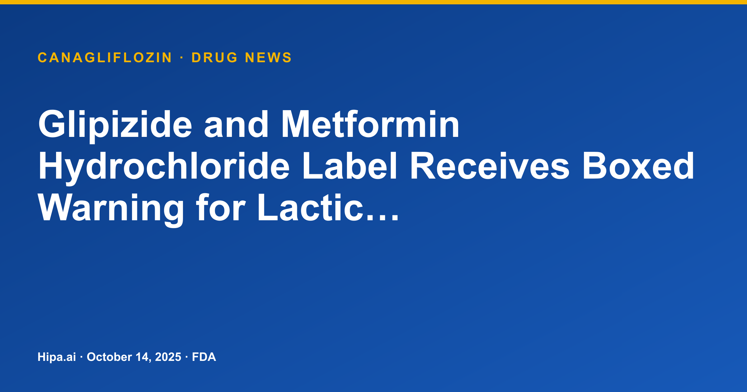 Glipizide and Metformin Hydrochloride Label Receives Boxed Warning for Lactic… — drug news card