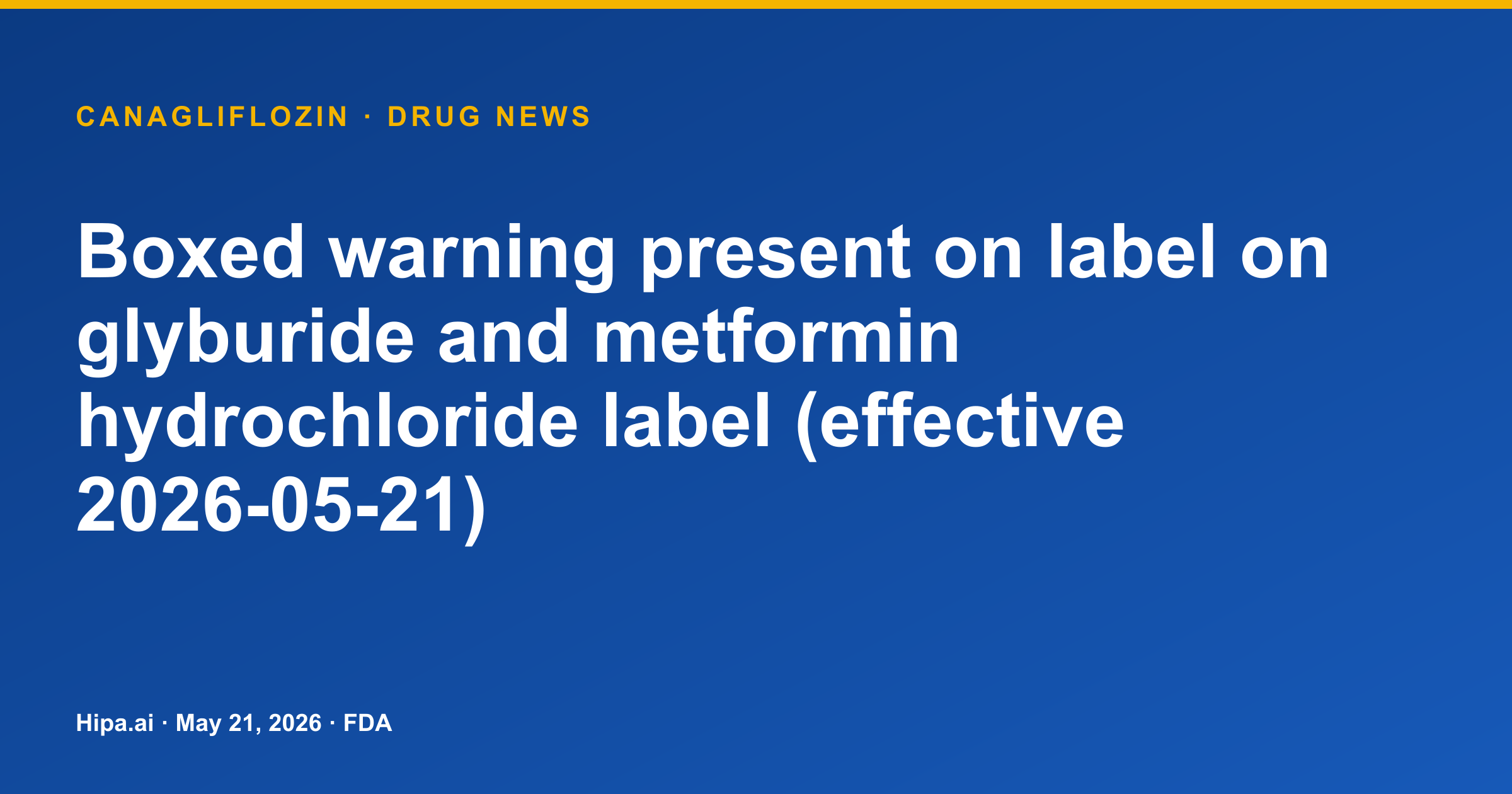 Canagliflozin: Metformin-Associated Lactic Acidosis Boxed Warning Updated — drug news card