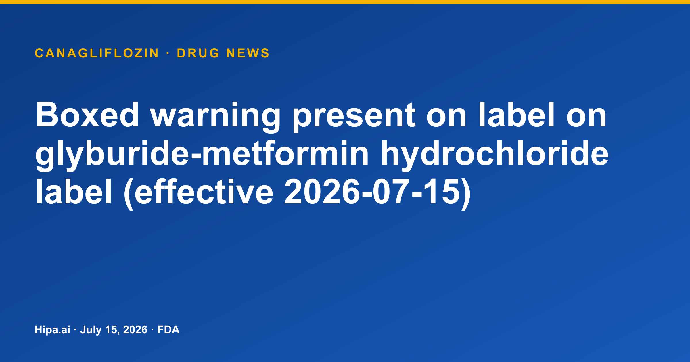 Glyburide-Metformin Hydrochloride Label Receives Lactic Acidosis Boxed Warning — drug news card