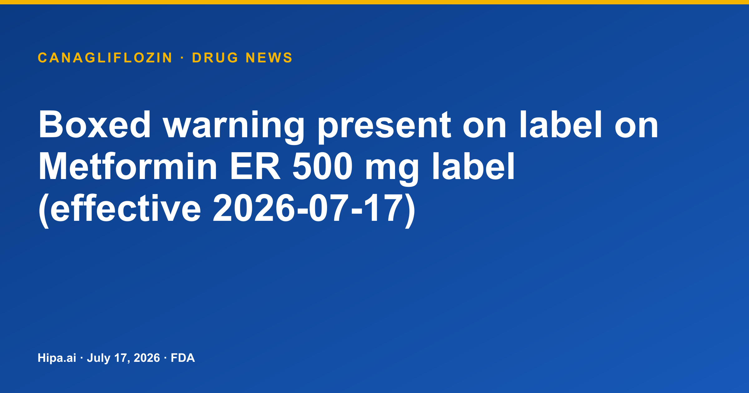 Metformin ER 500 mg Label Receives Boxed Warning for Lactic Acidosis — drug news card