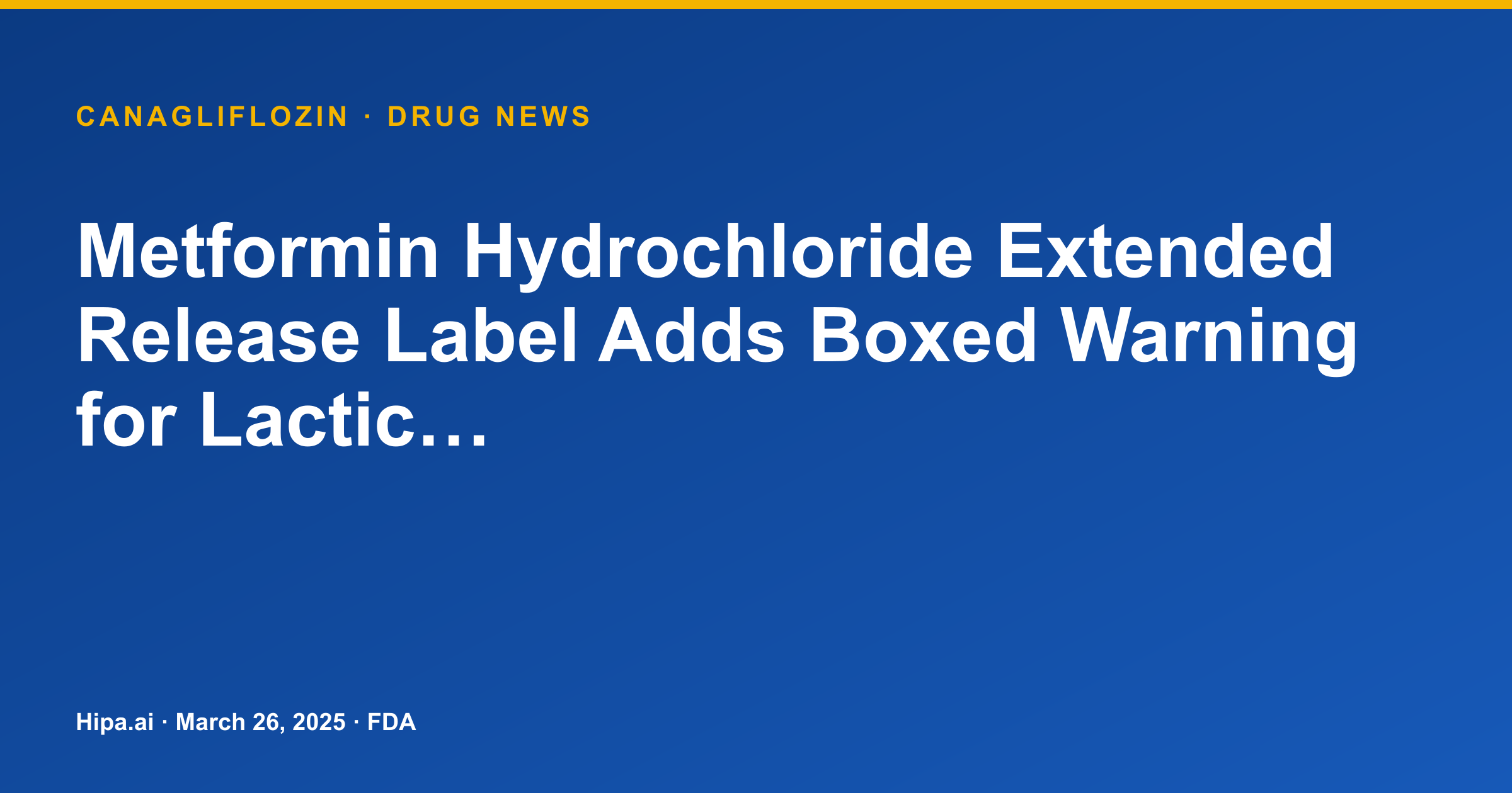 Metformin Hydrochloride Extended Release Label Adds Boxed Warning for Lactic… — drug news card