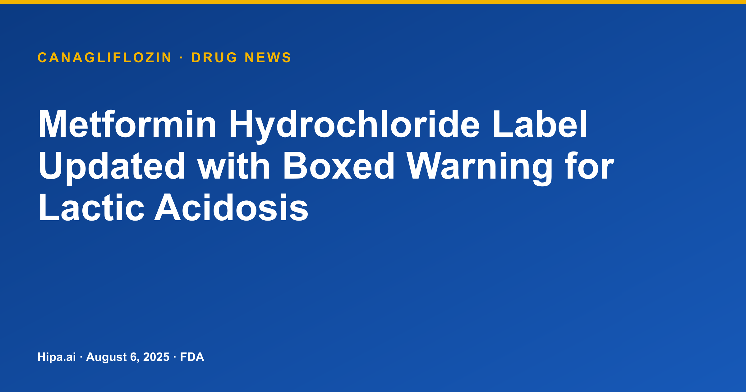 Metformin Hydrochloride Label Updated with Boxed Warning for Lactic Acidosis — drug news card