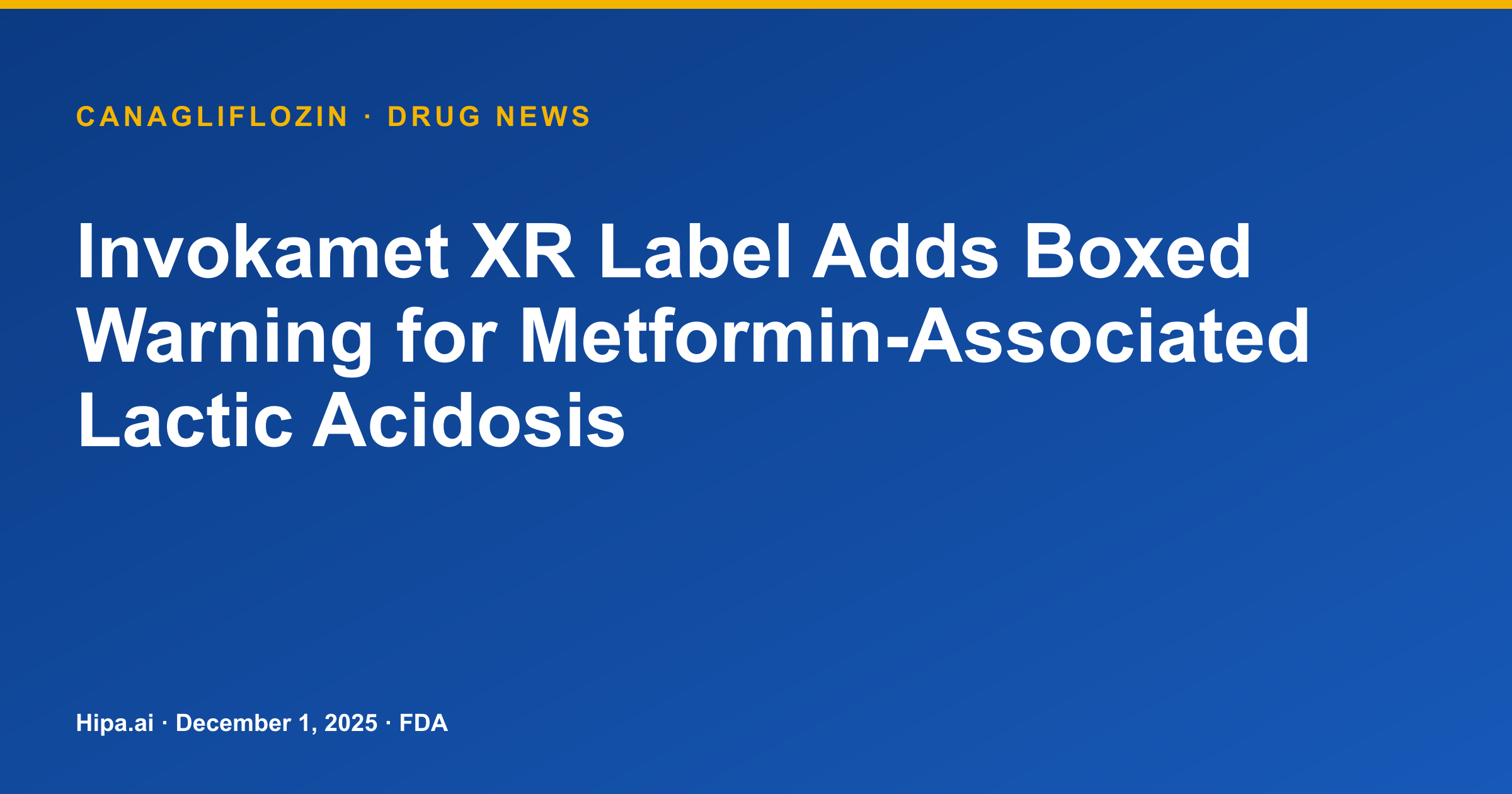 Invokamet XR Label Adds Boxed Warning for Metformin-Associated Lactic Acidosis — drug news card