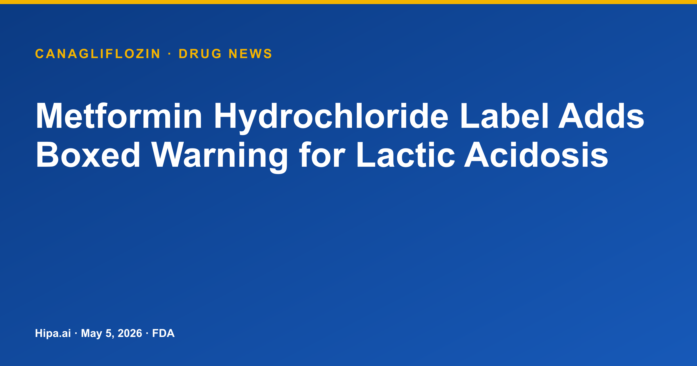Metformin Hydrochloride Label Adds Boxed Warning for Lactic Acidosis — drug news card