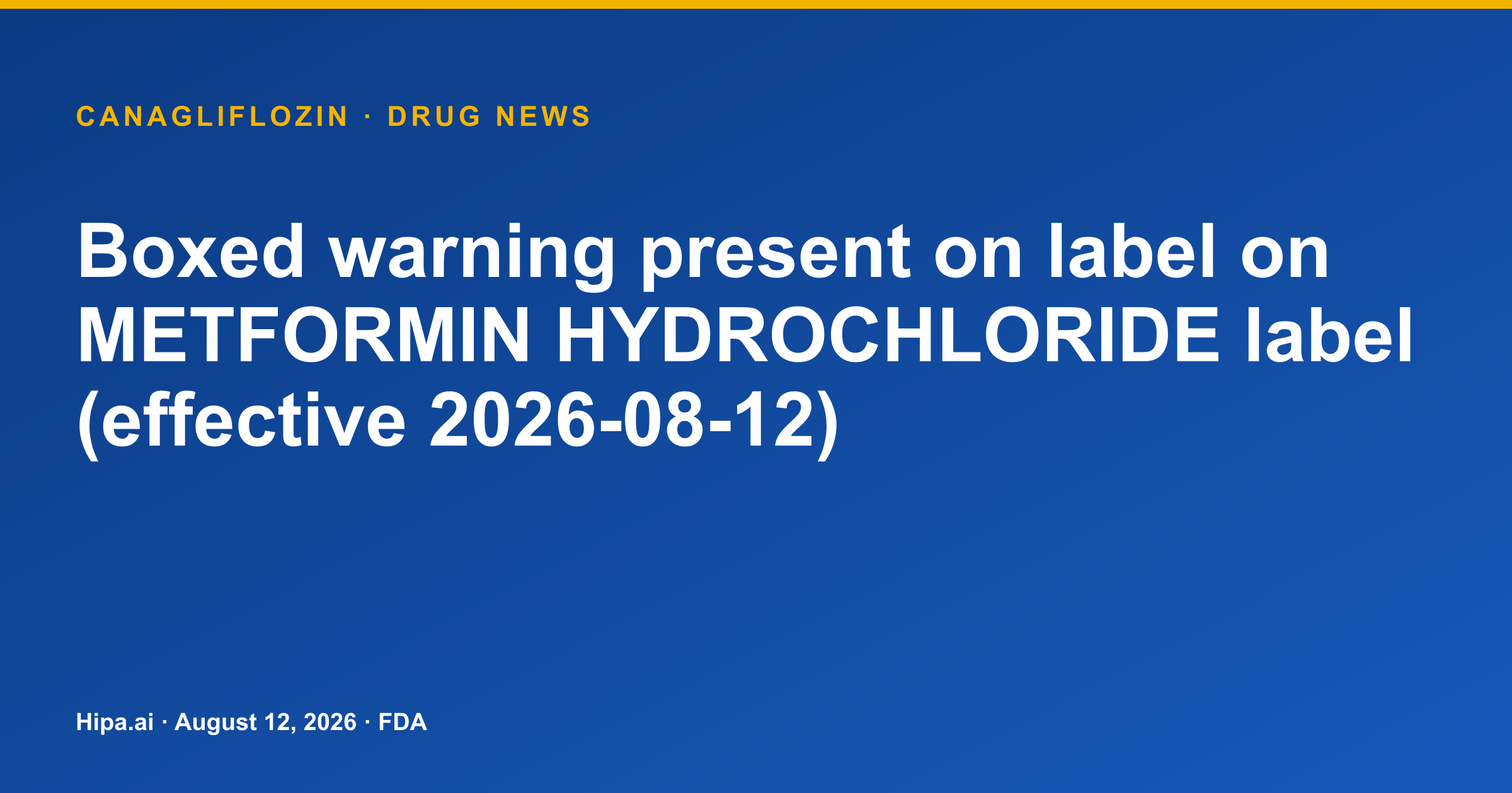 Canagliflozin label records boxed warning for metformin — drug news card