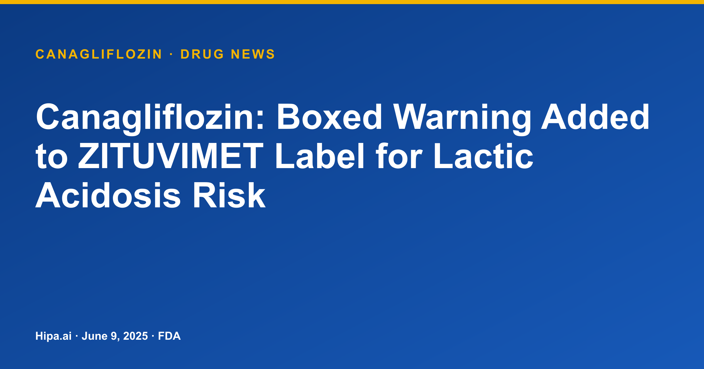 Canagliflozin: Boxed Warning Added to ZITUVIMET Label for Lactic Acidosis Risk — drug news card