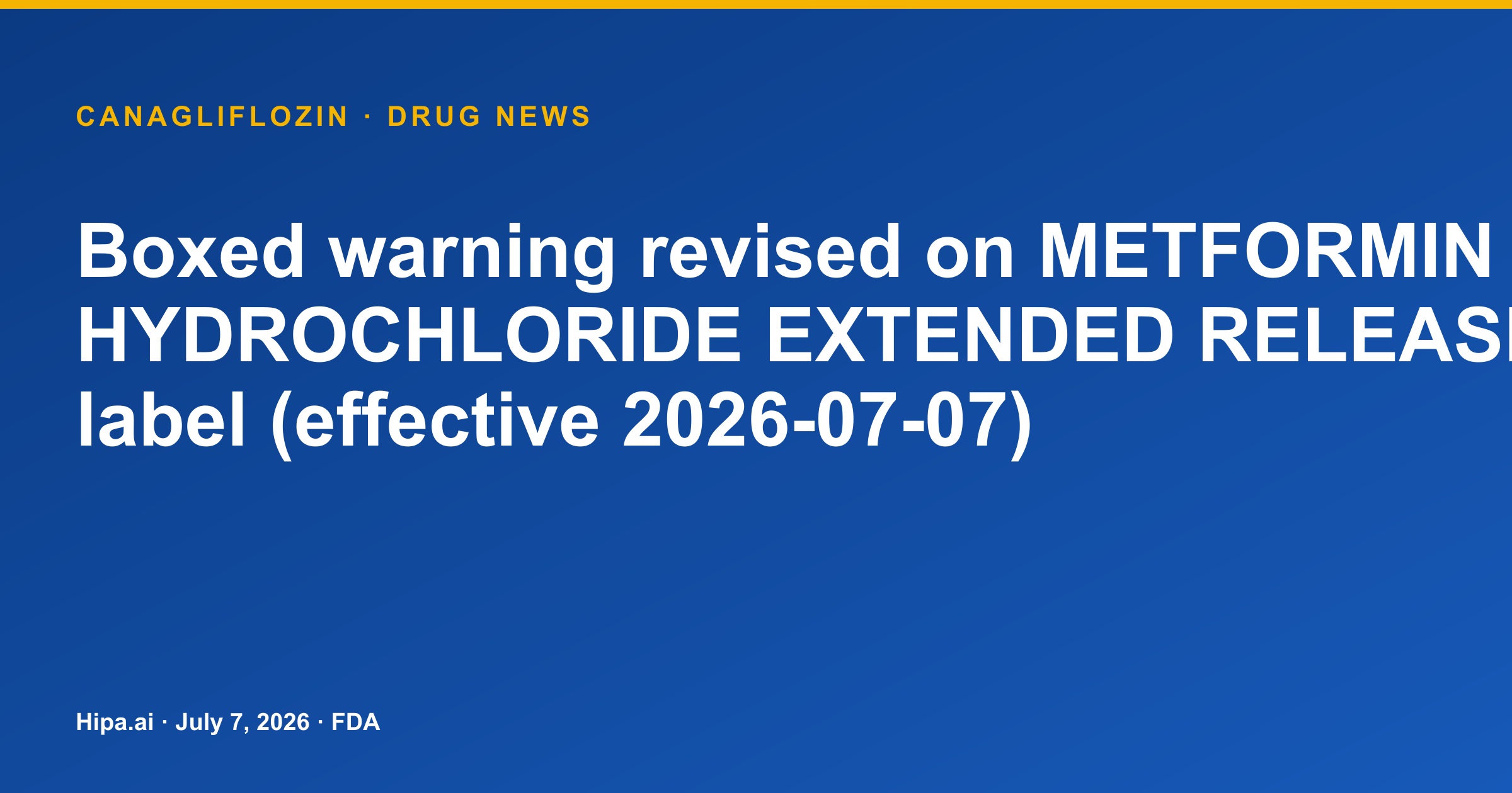 Metformin Hydrochloride Extended Release Boxed Warning Revised for Lactic… — drug news card
