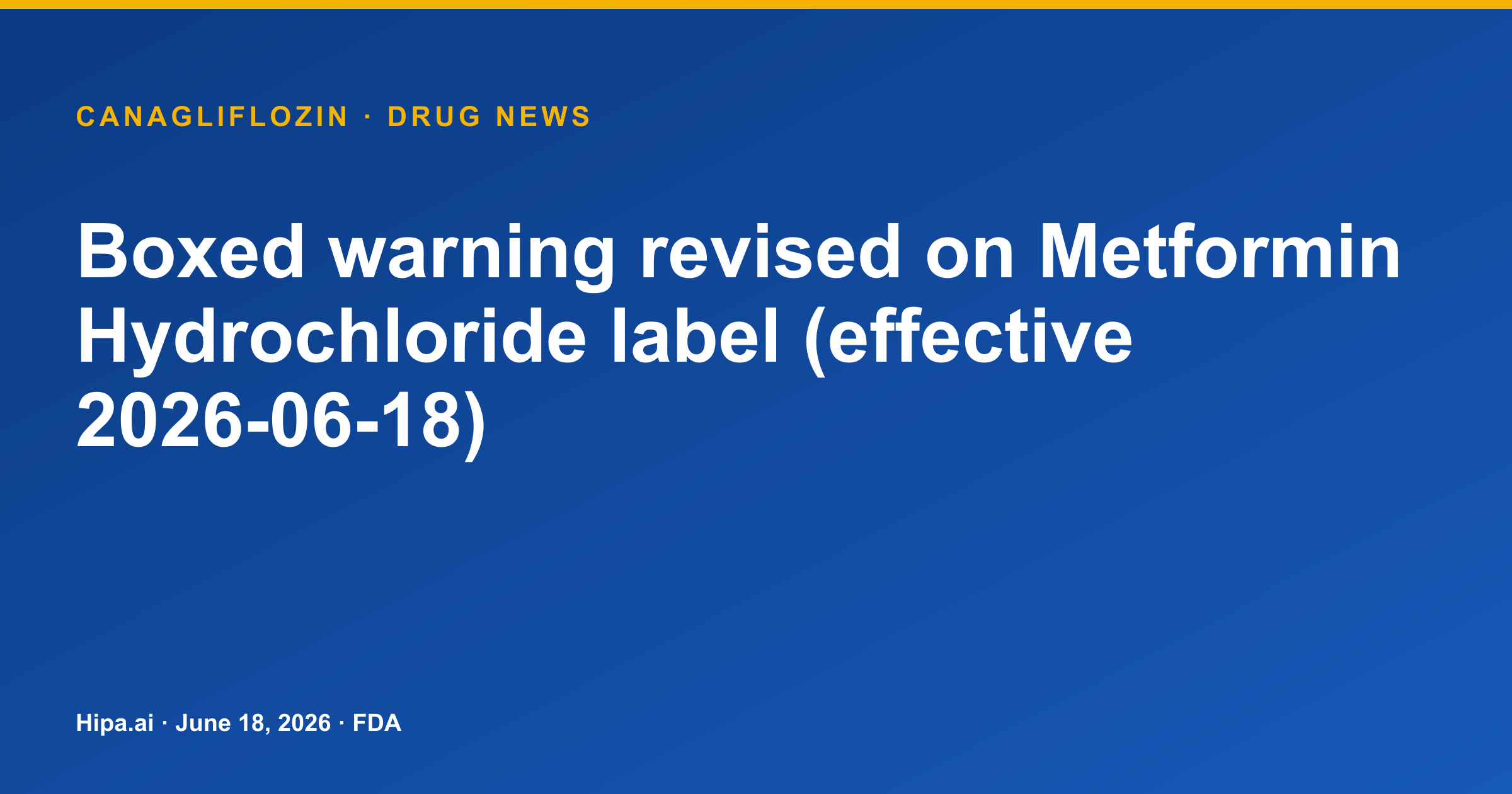 Metformin Hydrochloride Label Revised: Boxed Warning Added for Lactic Acidosis — drug news card