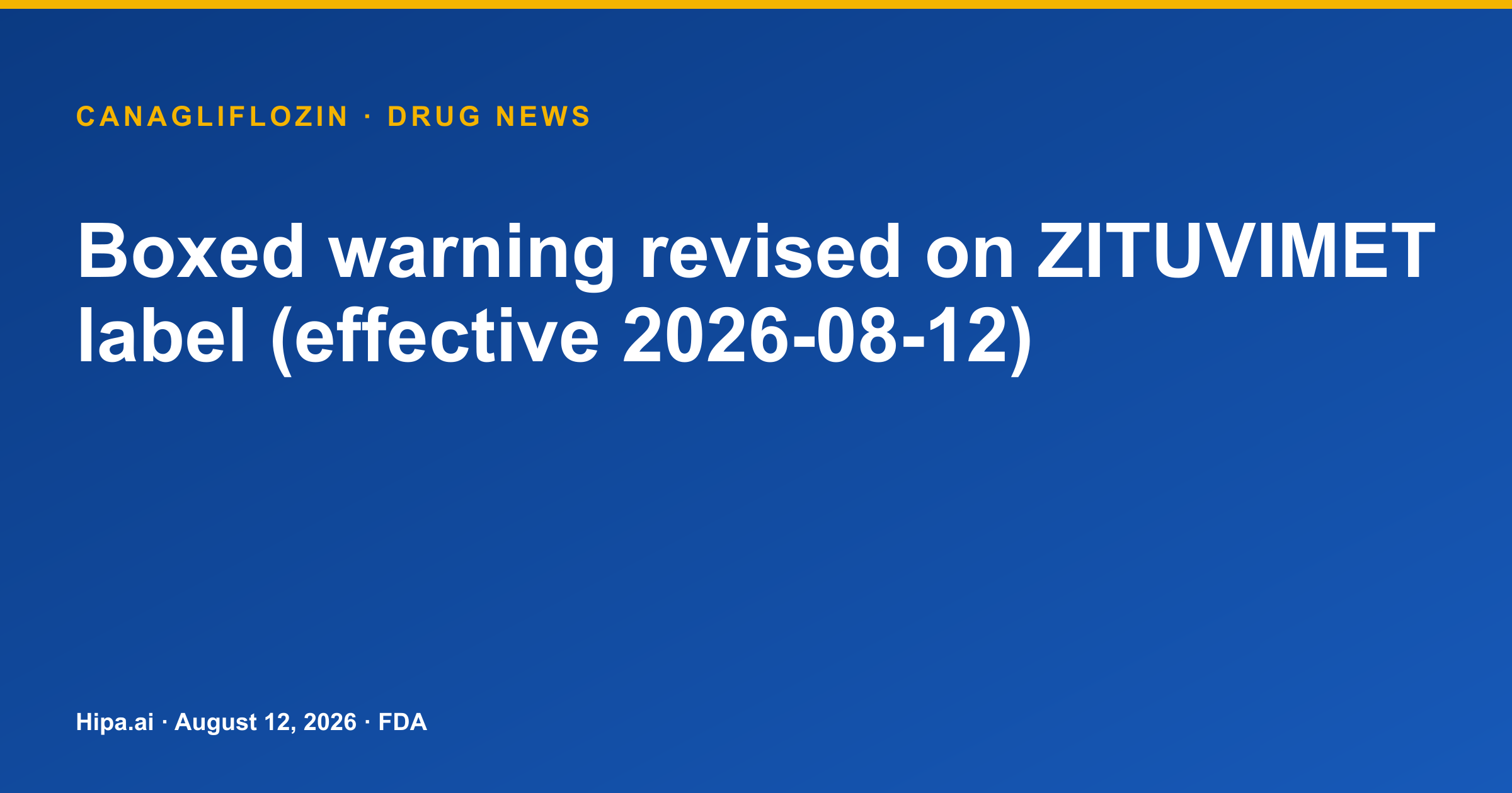Canagliflozin: ZITUVIMET boxed warning revised — drug news card
