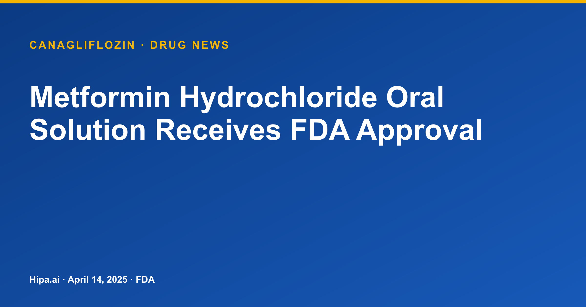 Metformin Hydrochloride Oral Solution Receives FDA Approval — drug news card