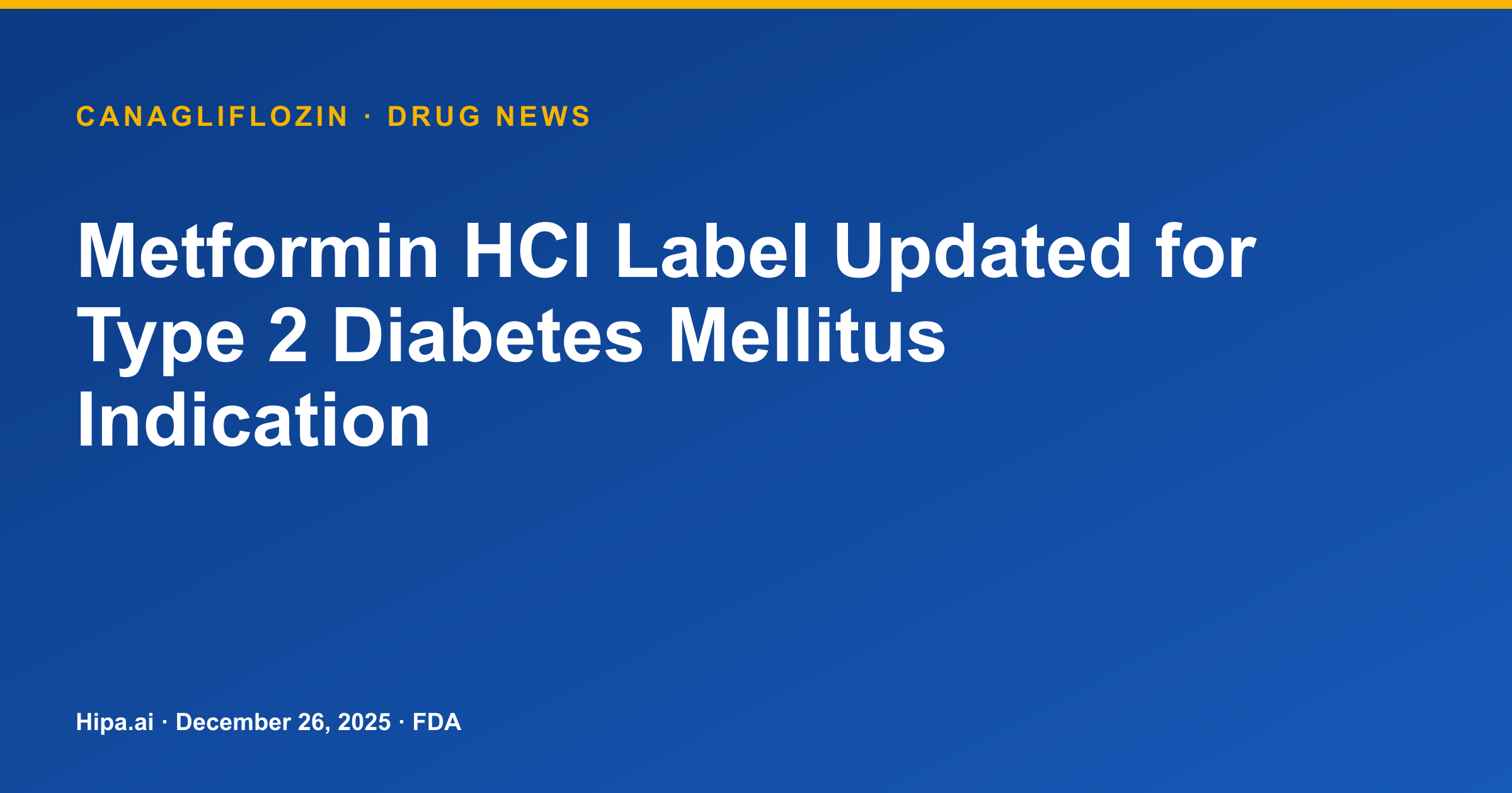 Metformin HCl Label Updated for Type 2 Diabetes Mellitus Indication — drug news card
