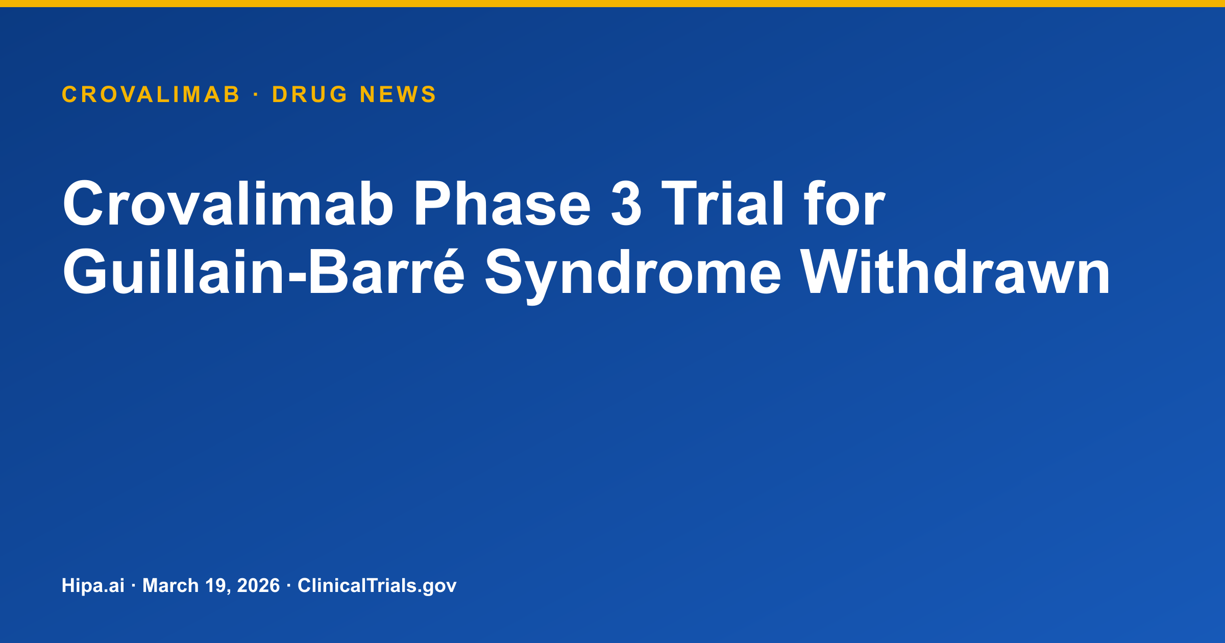 Crovalimab Phase 3 Trial for Guillain-Barré Syndrome Withdrawn — drug news card