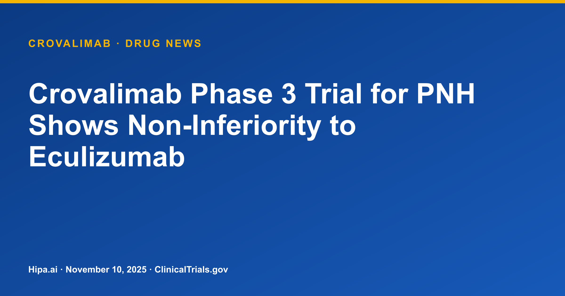 Crovalimab Phase 3 Trial for PNH Shows Non-Inferiority to Eculizumab — drug news card