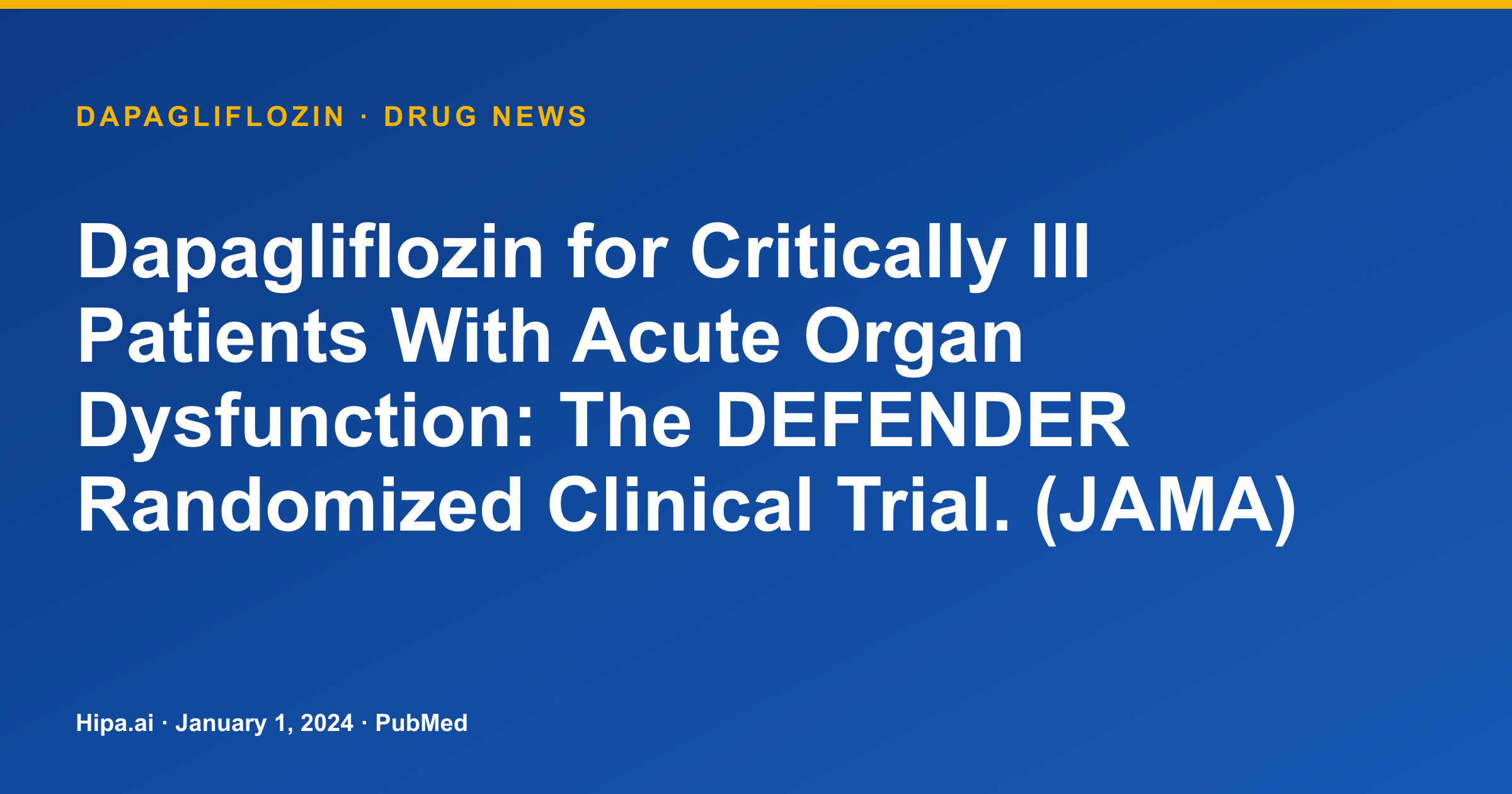 Dapagliflozin DEFENDER Trial Results Published for Acute Organ Dysfunction — drug news card