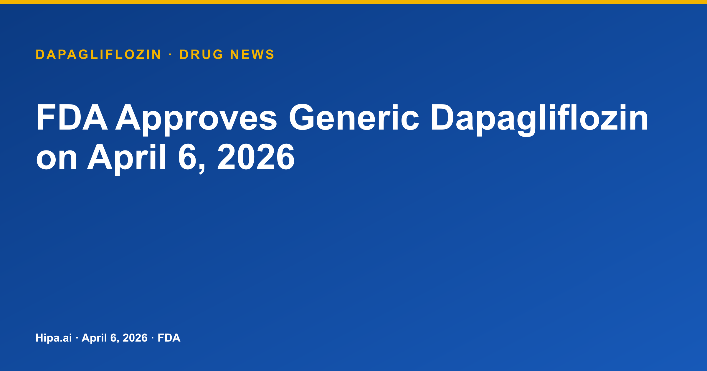 FDA Approves Generic Dapagliflozin on April 6, 2026 — drug news card