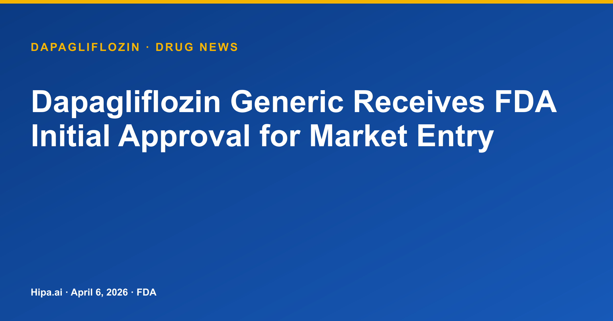 Dapagliflozin Generic Approved by FDA on April 6, 2026 — drug news card