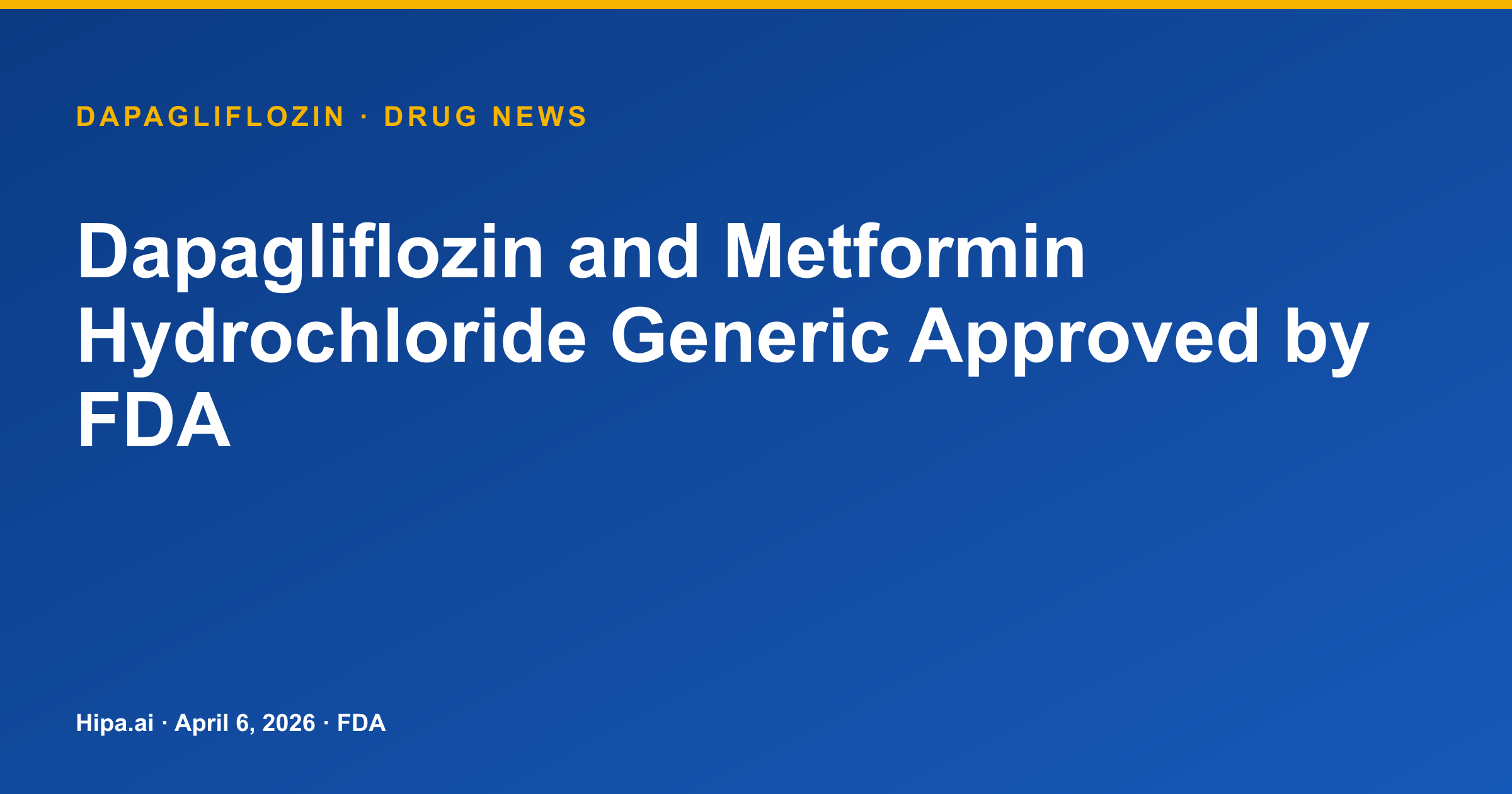 Dapagliflozin and Metformin Hydrochloride Generic Approved by FDA — drug news card