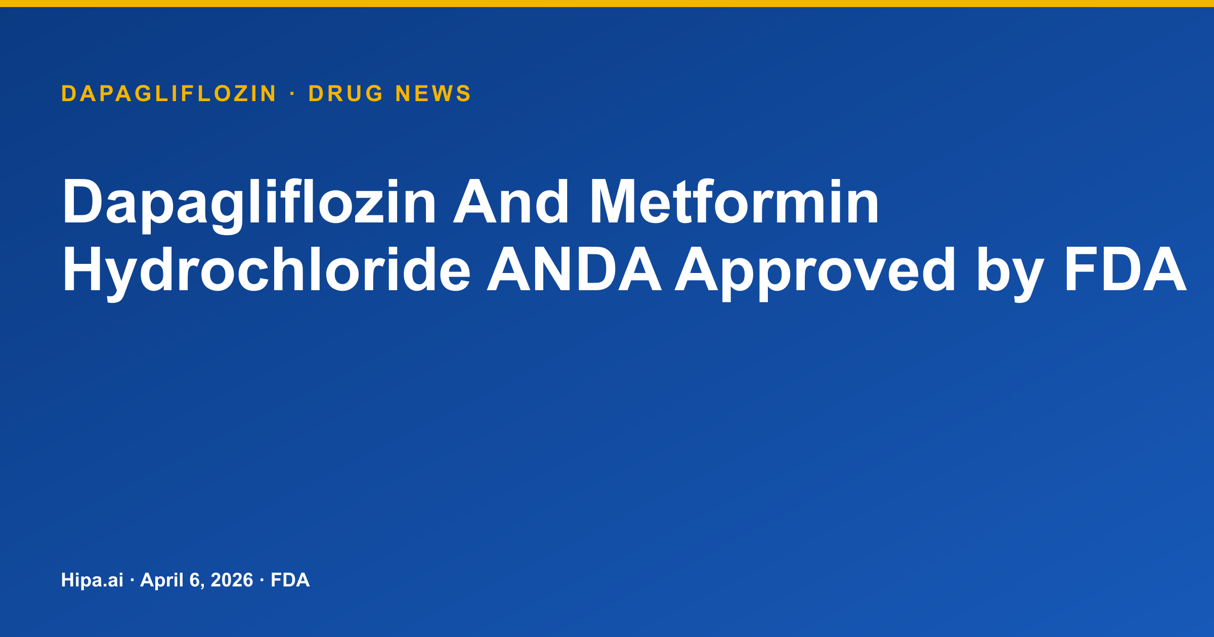 Dapagliflozin And Metformin Hydrochloride ANDA Approved by FDA — drug news card