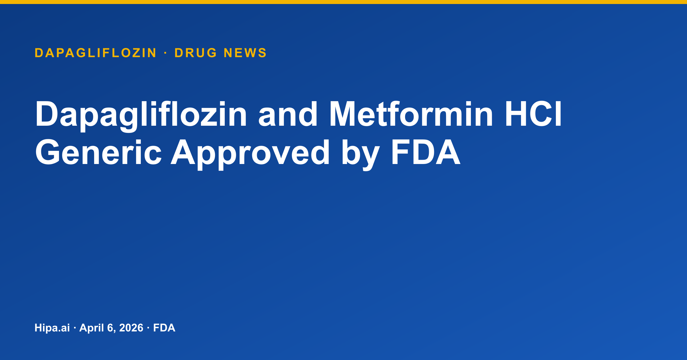 Dapagliflozin and Metformin HCl Generic Approved by FDA — drug news card