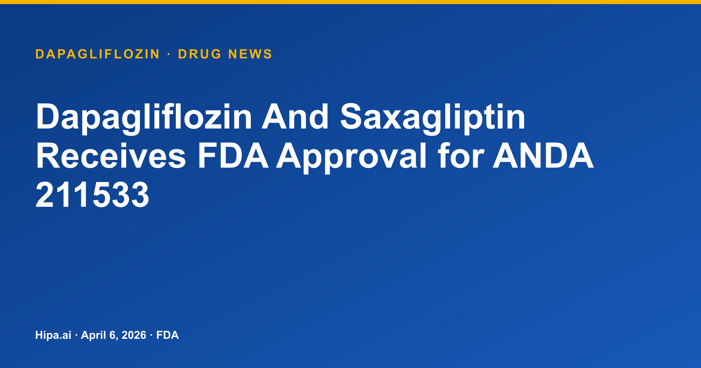 Dapagliflozin And Saxagliptin Generic Approved by FDA — drug news card