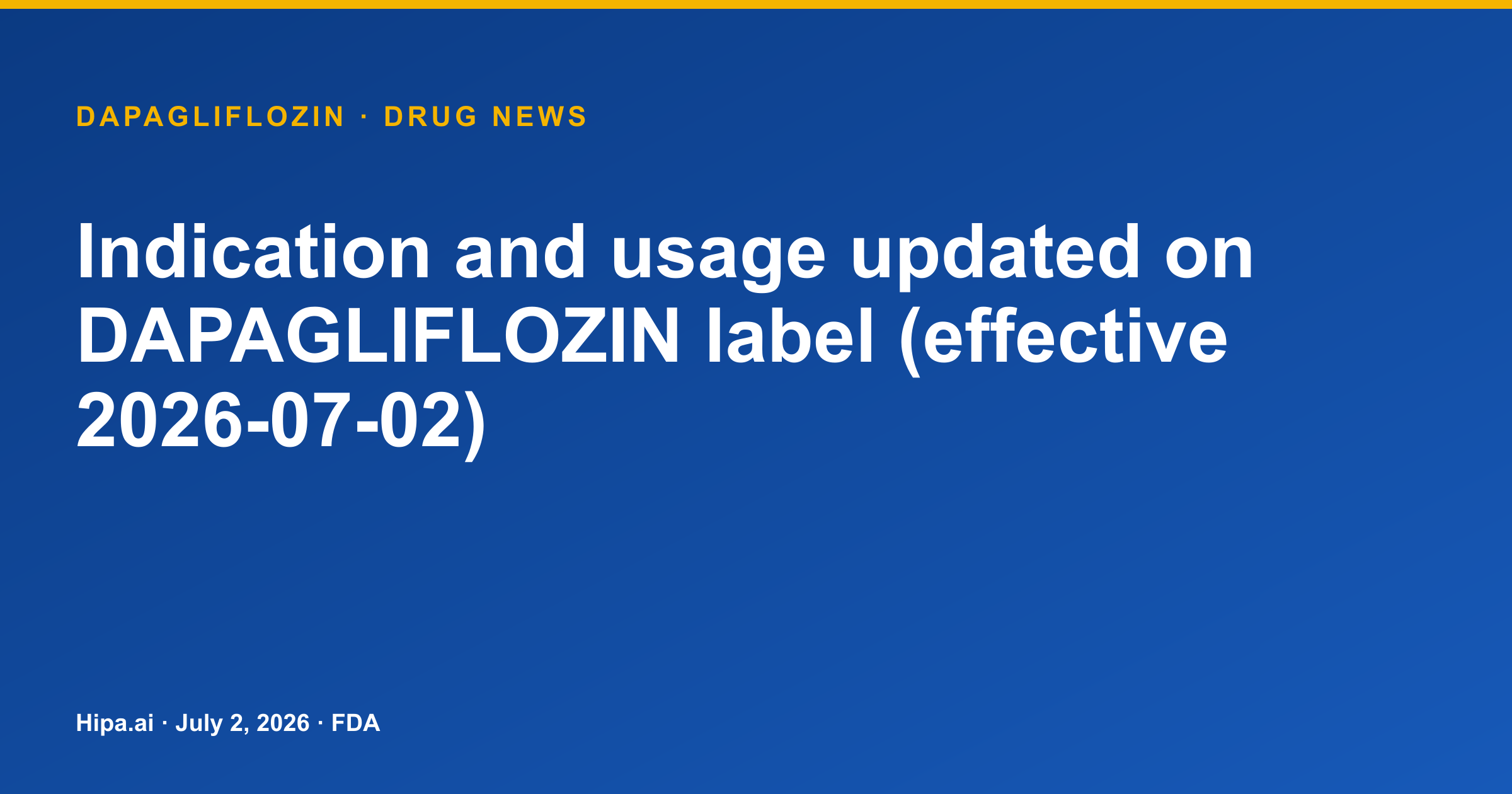 Dapagliflozin Label Updated for Heart Failure Risk Reduction in T2DM — drug news card