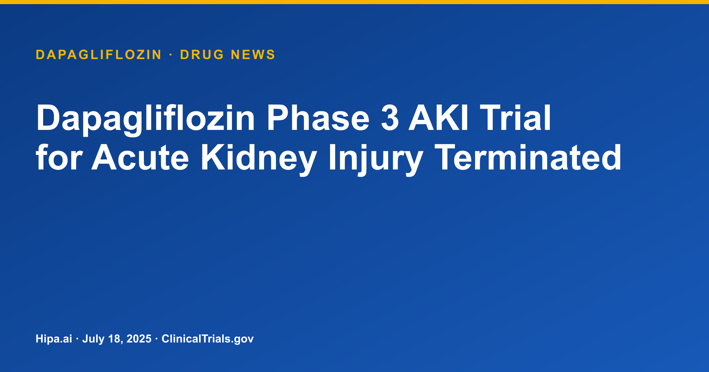 Dapagliflozin Phase 3 AKI Trial for Acute Kidney Injury Terminated — drug news card