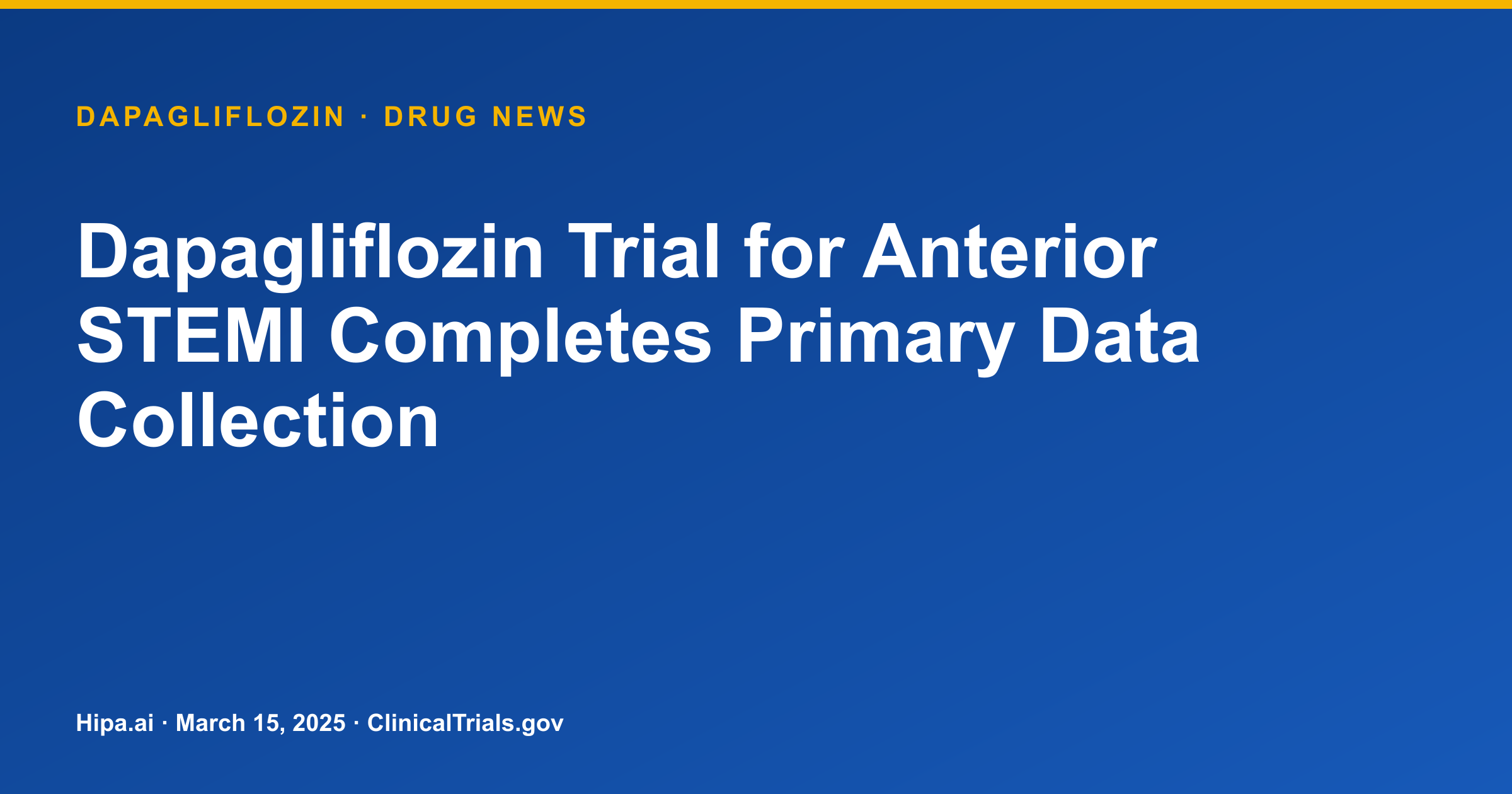 Dapagliflozin Trial for Anterior STEMI Completes Primary Data Collection — drug news card