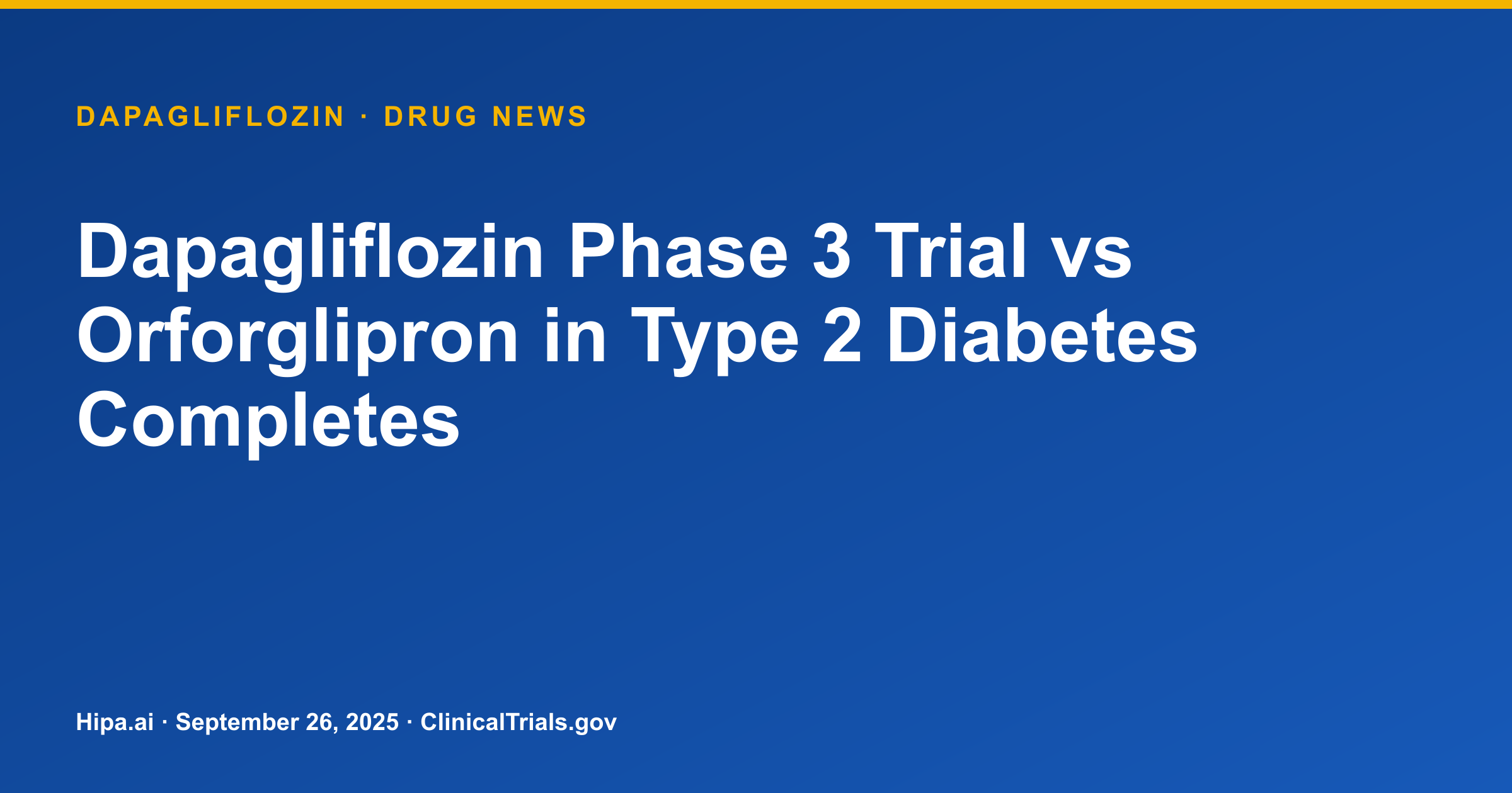 Dapagliflozin Phase 3 Trial vs Orforglipron in Type 2 Diabetes Completes — research update card