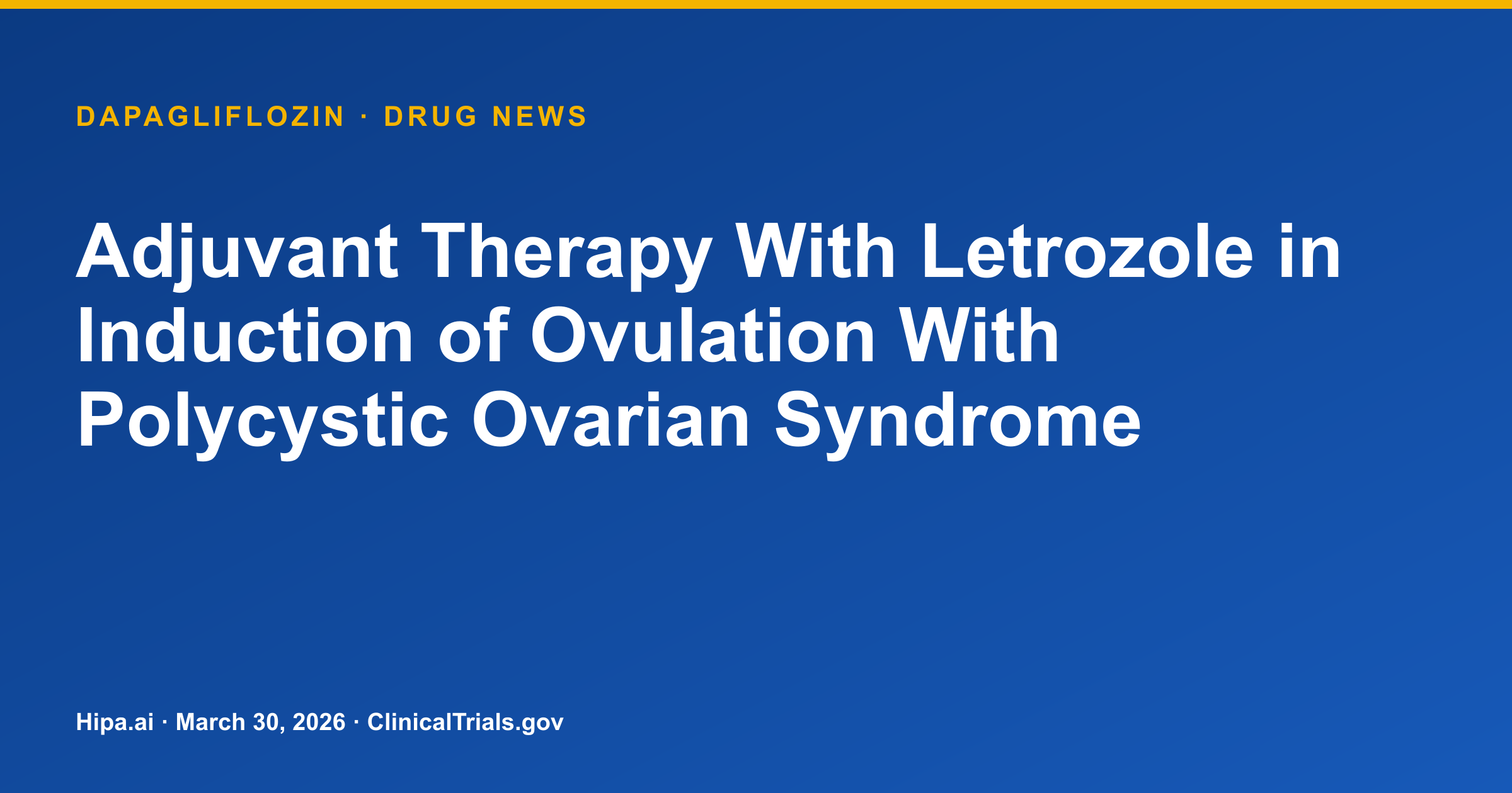 Dapagliflozin Phase 3 Trial for Polycystic Ovary Syndrome Completes — drug news card